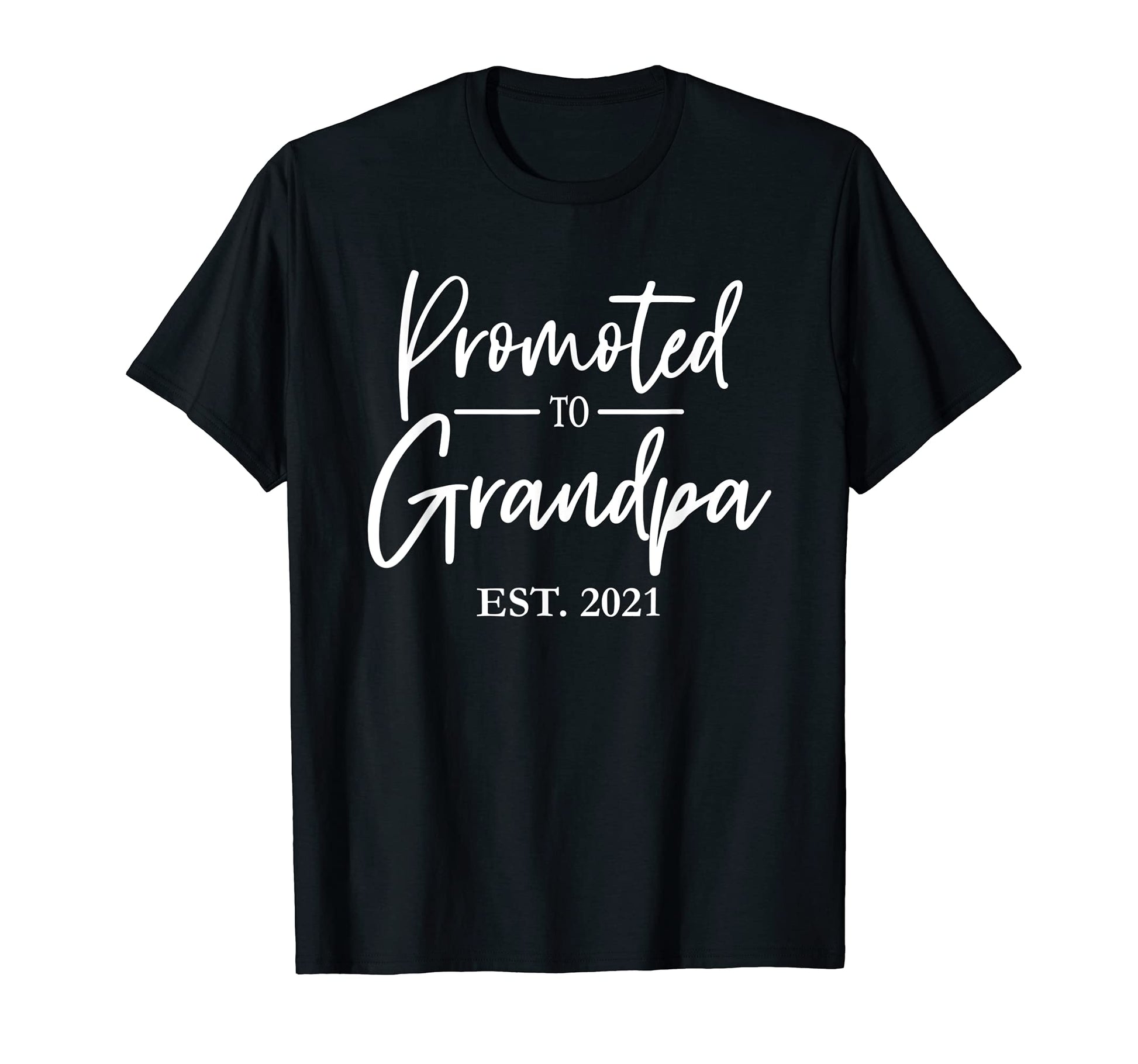 Mens Promoted To Grandpa Est 2021 T-Shirt - Streetwear Style Unisex - T-Shirt, Sweatshirt, Hoodie