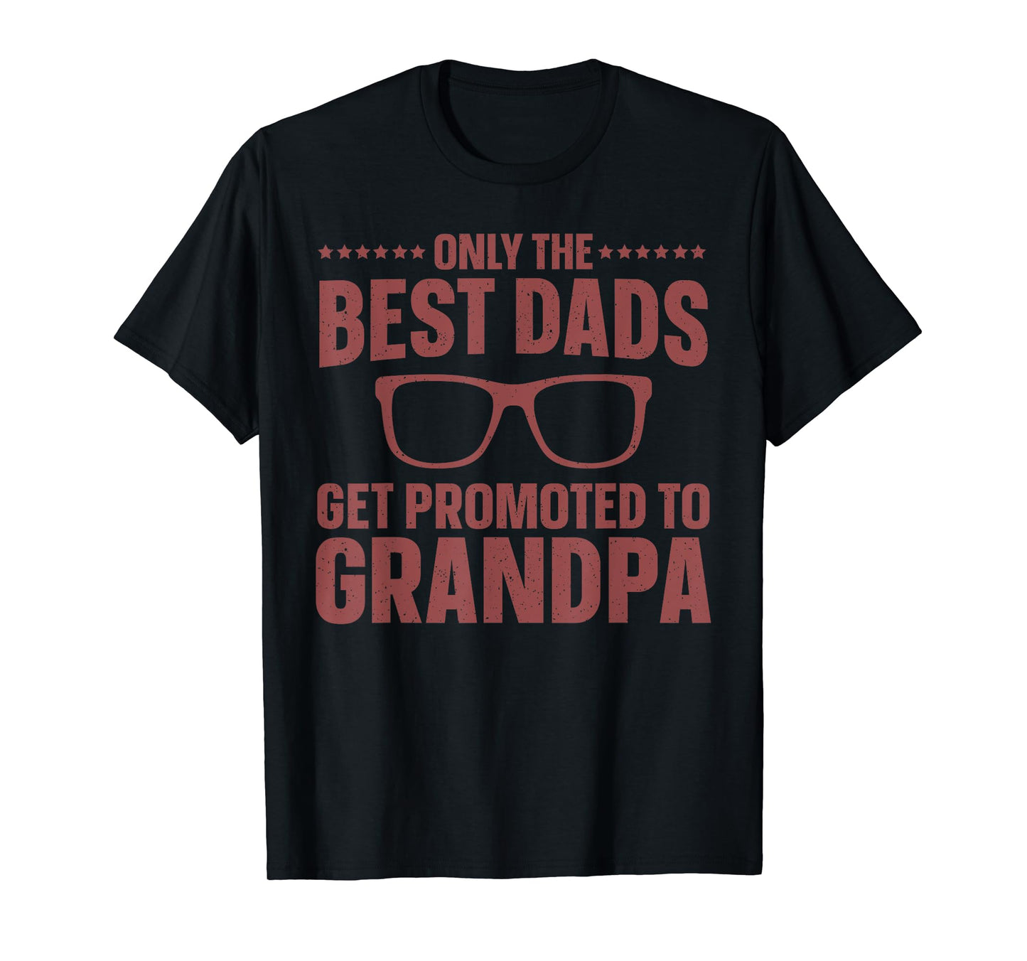Only Best Dads Get Promoted To Grandpa T-Shirt - Graphic Print Unisex - T-Shirt, Sweatshirt, Hoodie