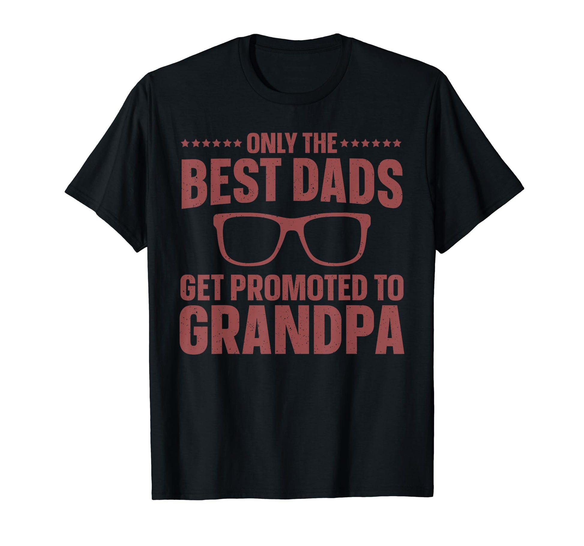 Only Best Dads Get Promoted To Grandpa T-Shirt - Graphic Print Unisex - T-Shirt, Sweatshirt, Hoodie