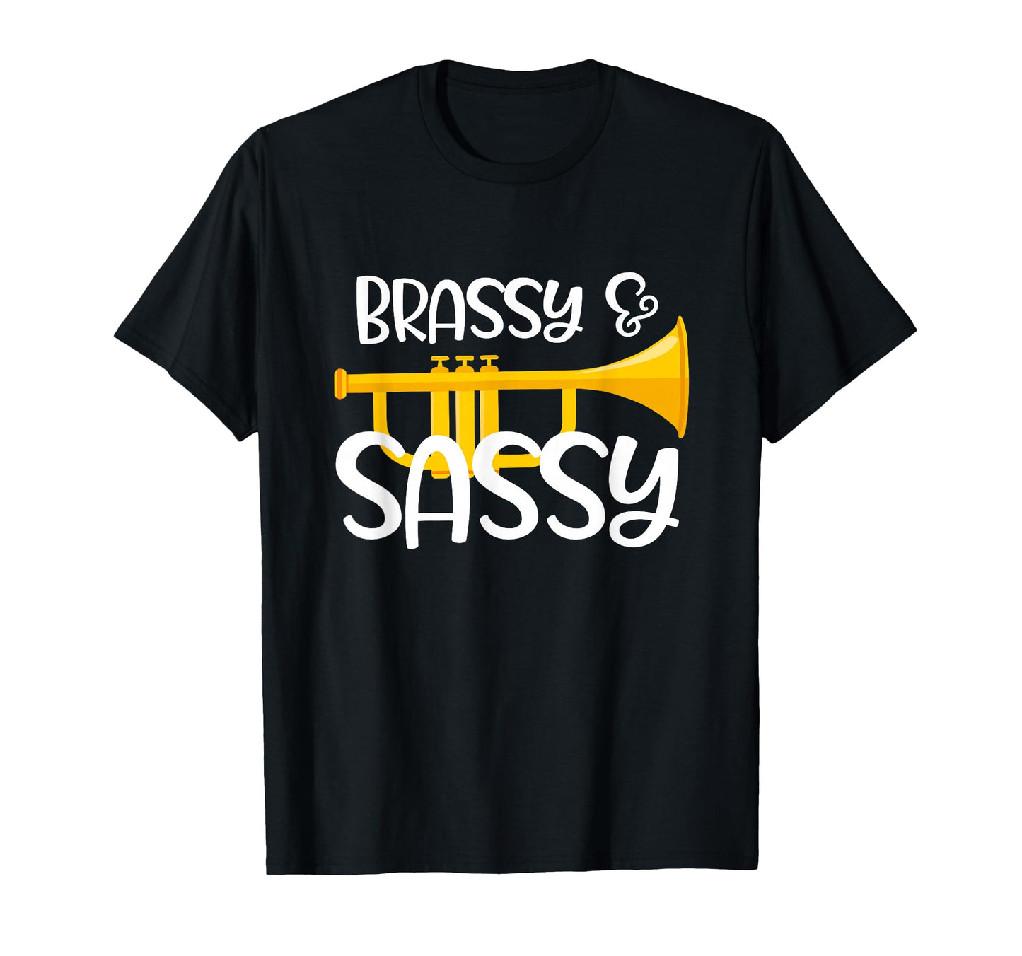 Musician Brassy Sassy Trumpet Player T-Shirt - Streetwear Style for Adults - T-Shirt, Sweatshirt, Hoodie