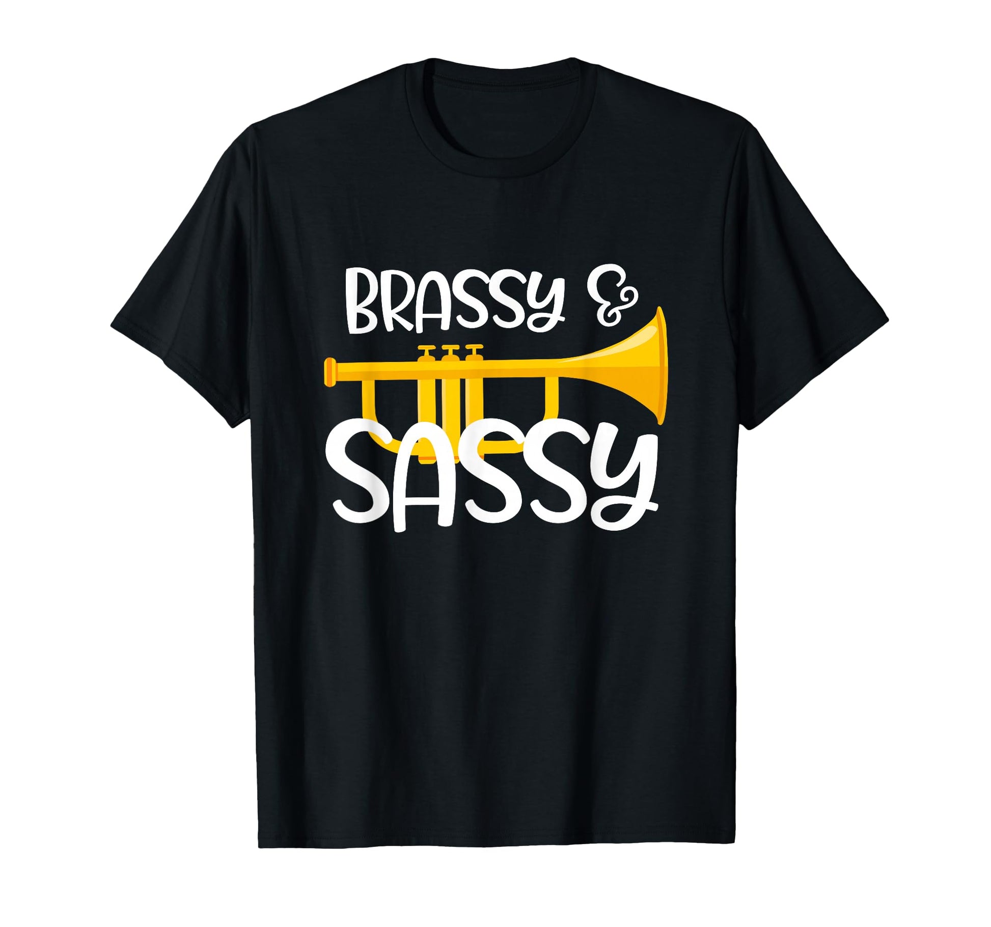 Musician Brassy Sassy Trumpet Player T-Shirt - Streetwear Style for Adults - T-Shirt, Sweatshirt, Hoodie