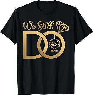 We Still Do 45 Years Funny Couple 45th Wedding Anniversary T-Shirt Unisex T-shirt, Sweatshirt, Hoodie, Long Sleeve Tee - T-Shirt, Sweatshirt, Hoodie