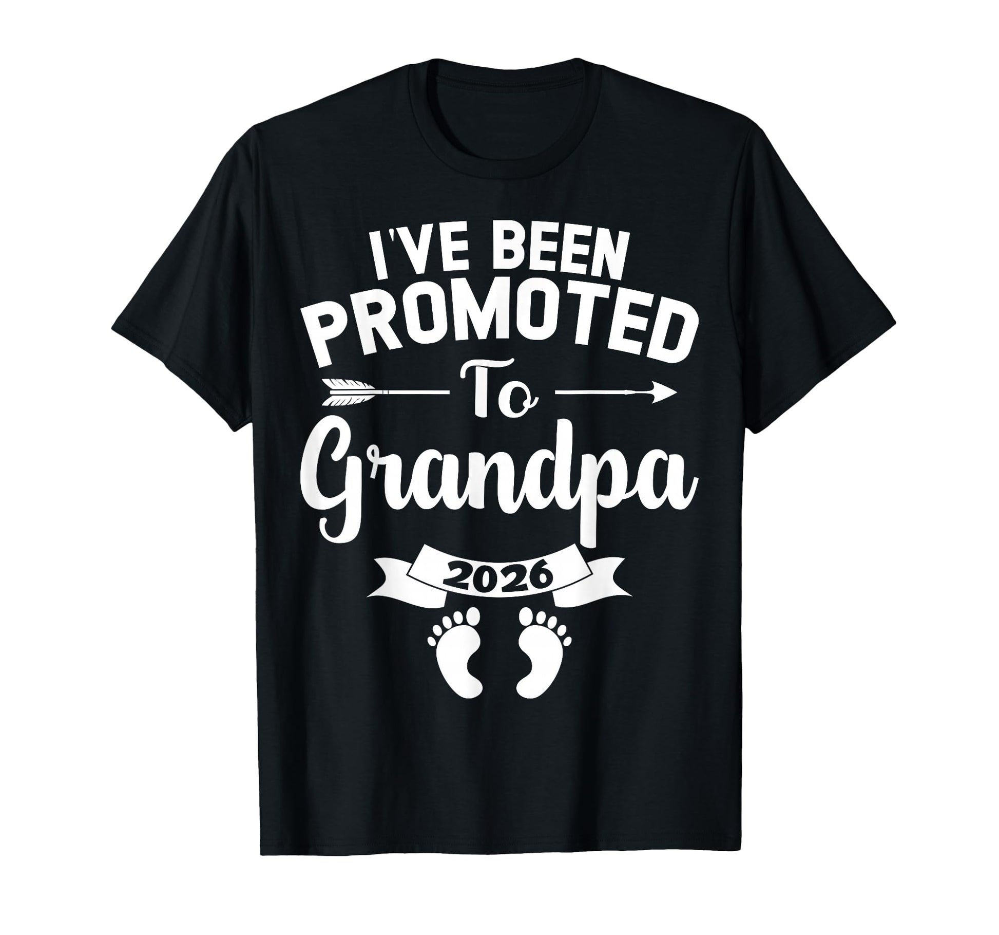 Ive Been Promoted To Grandpa 2026 T-Shirt - Streetwear Style Unisex - T-Shirt, Sweatshirt, Hoodie