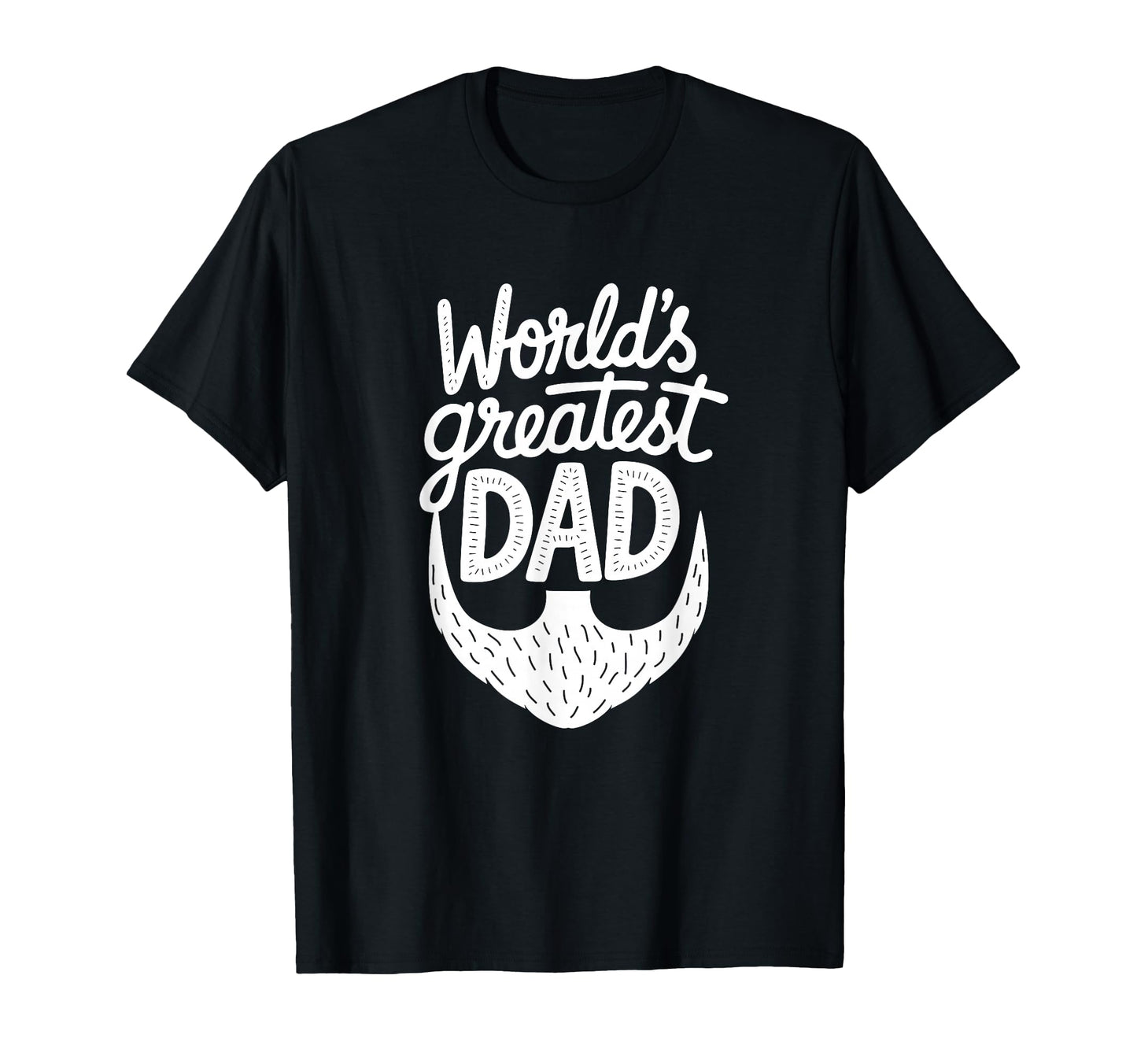 Worlds Greatest Dad Beard Typography T-Shirt - Novelty Apparel Men Women - T-Shirt, Sweatshirt, Hoodie