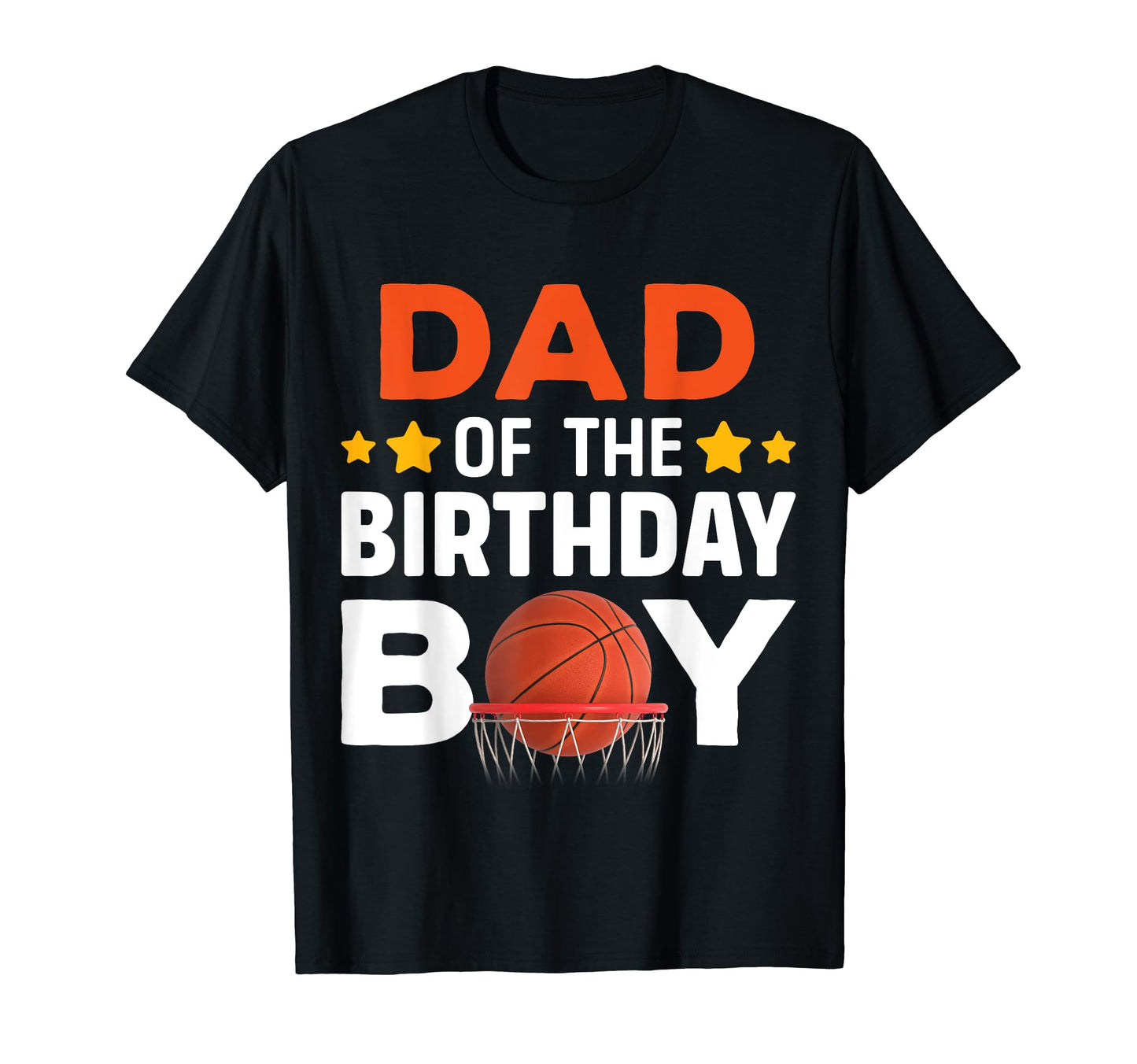Dad Birthday Basketball Bday Celebration T-Shirt - Graphic Print Unisex - T-Shirt, Sweatshirt, Hoodie