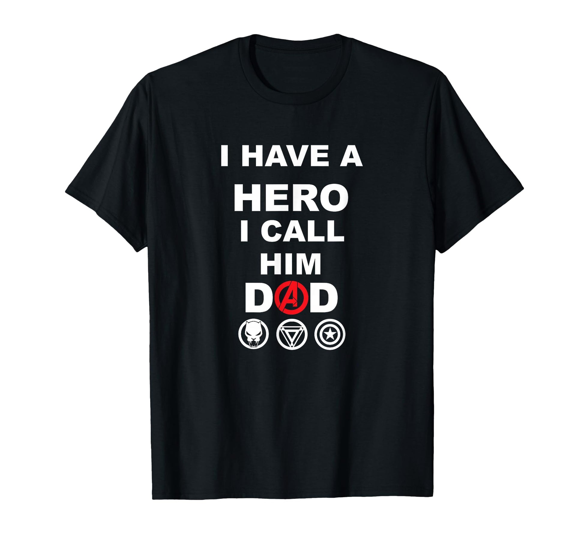 Marvel Avengers I Have Hero I Call T-Shirt - Casual Everyday Wear Unisex - T-Shirt, Sweatshirt, Hoodie