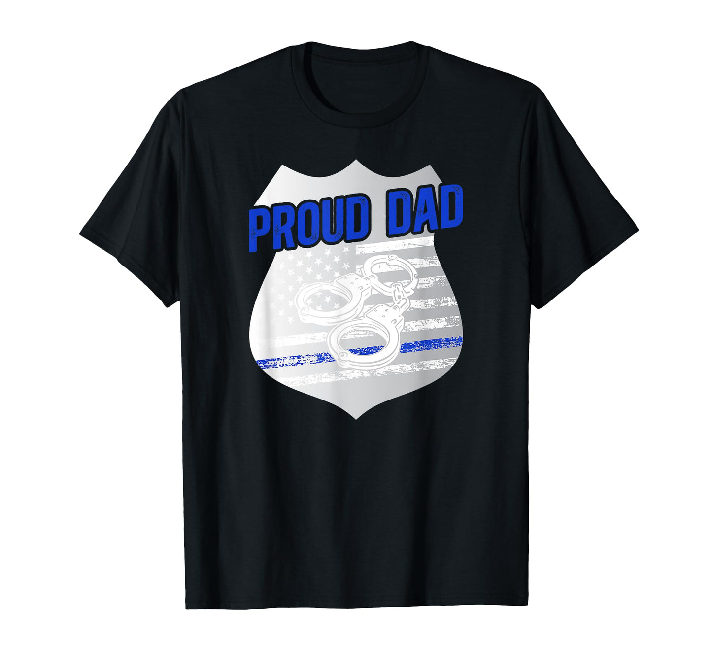 Proud Dad Police Officer Dad Police T-Shirt - Fun Novelty Design Men Women - T-Shirt, Sweatshirt, Hoodie