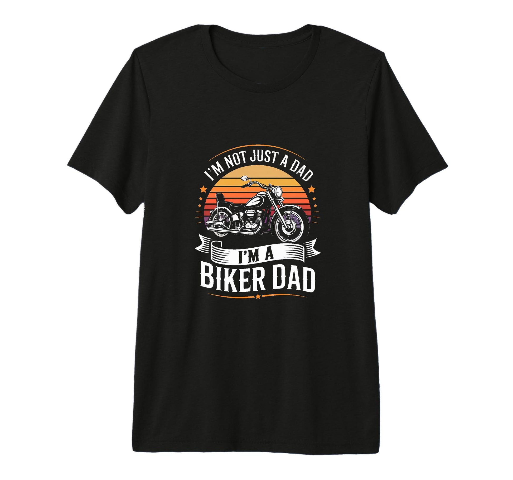 Im Not Just Dad Im Biker Dad T-Shirt - Fun Novelty Design Unisex - T-Shirt, Sweatshirt, Hoodie