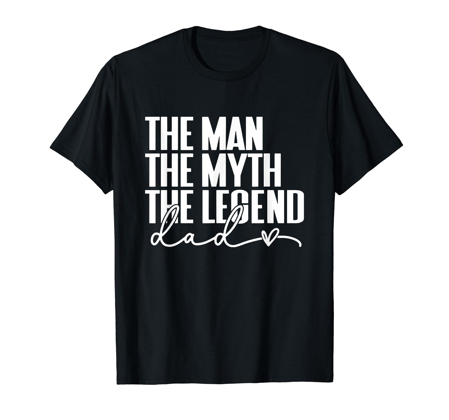 Myth Legend Happy Fathers Day Gift Dad T-Shirt - Graphic Print for Adults - T-Shirt, Sweatshirt, Hoodie
