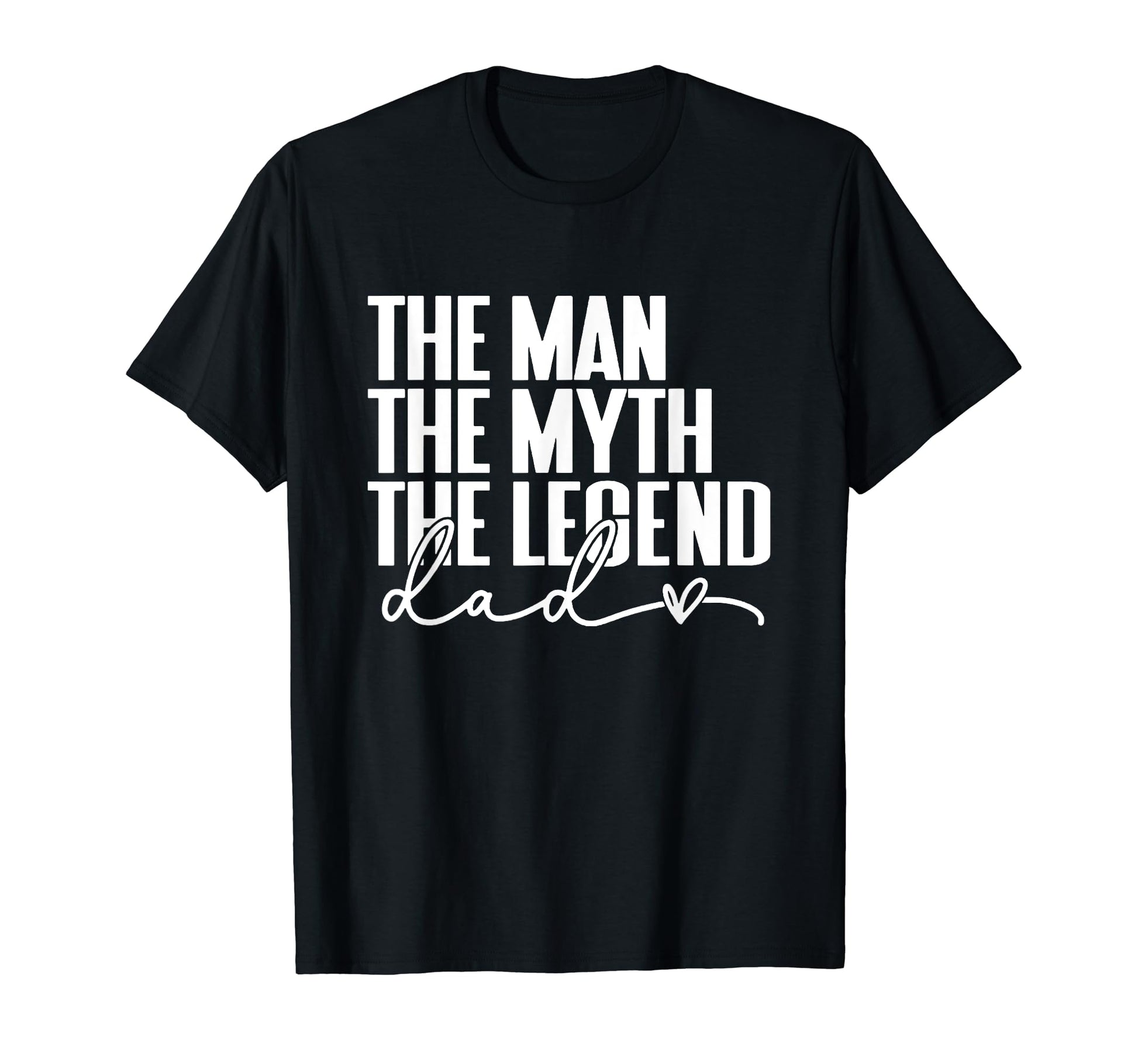 Myth Legend Happy Fathers Day Gift Dad T-Shirt - Graphic Print for Adults - T-Shirt, Sweatshirt, Hoodie