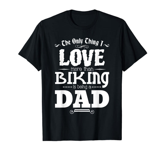 Biking Dad Cyclist Pride T-Shirt - Streetwear Style Unisex - T-Shirt, Sweatshirt, Hoodie