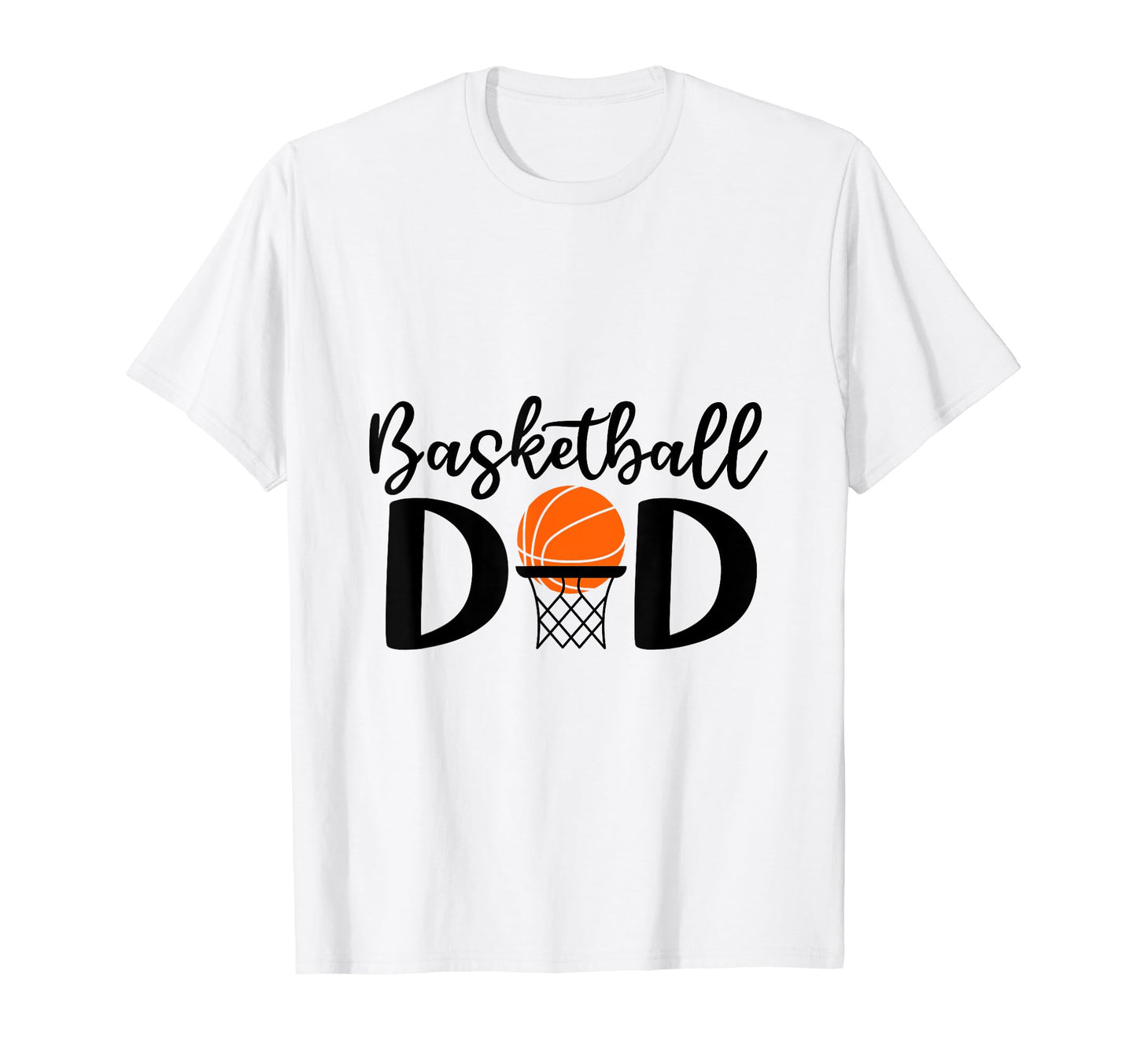 Basketball Dad Funny Tees T-Shirt - Casual Everyday Wear for Adults - T-Shirt, Sweatshirt, Hoodie