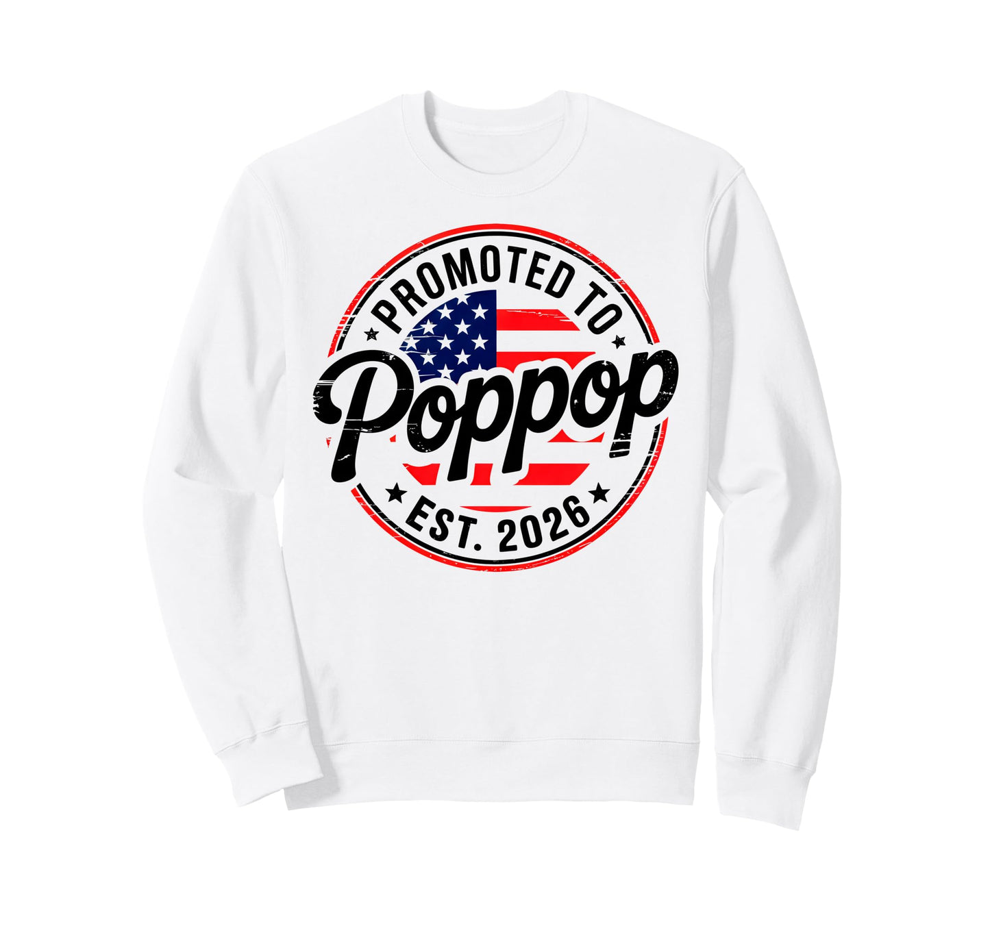 Promoted To Poppop Est 2026 Usa Flag Sweatshirt - Custom Art Print Unisex - T-Shirt, Sweatshirt, Hoodie