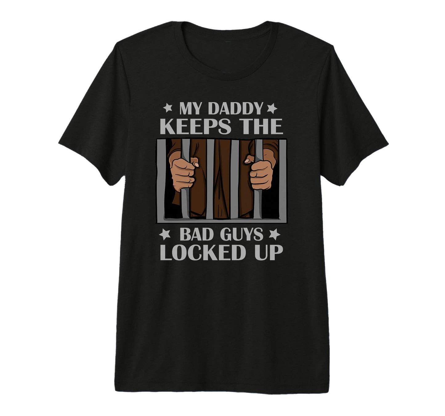 Police Dad Prison Law Enforcement T-Shirt - Casual Everyday Wear Men Women - T-Shirt, Sweatshirt, Hoodie