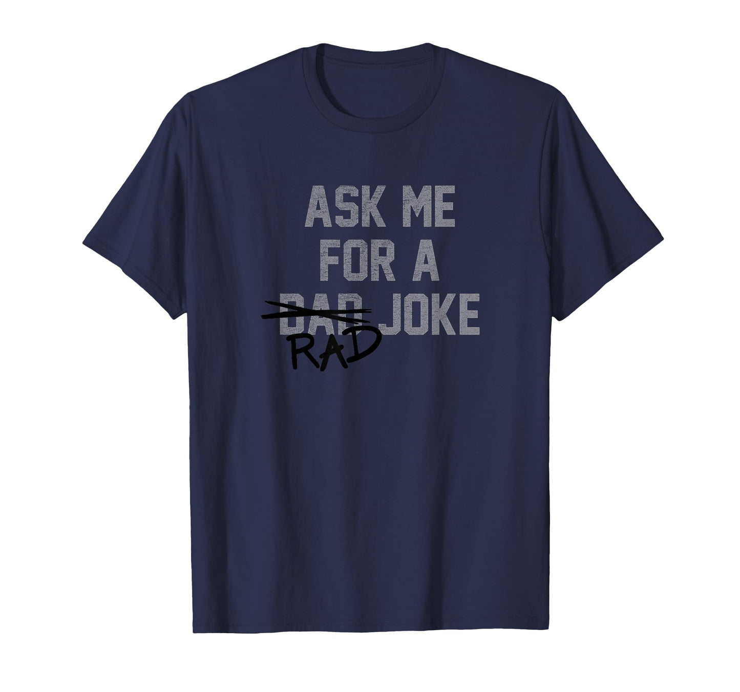 Rad Dad Joke T-Shirt - Trendy Graphic Unisex - T-Shirt, Sweatshirt, Hoodie