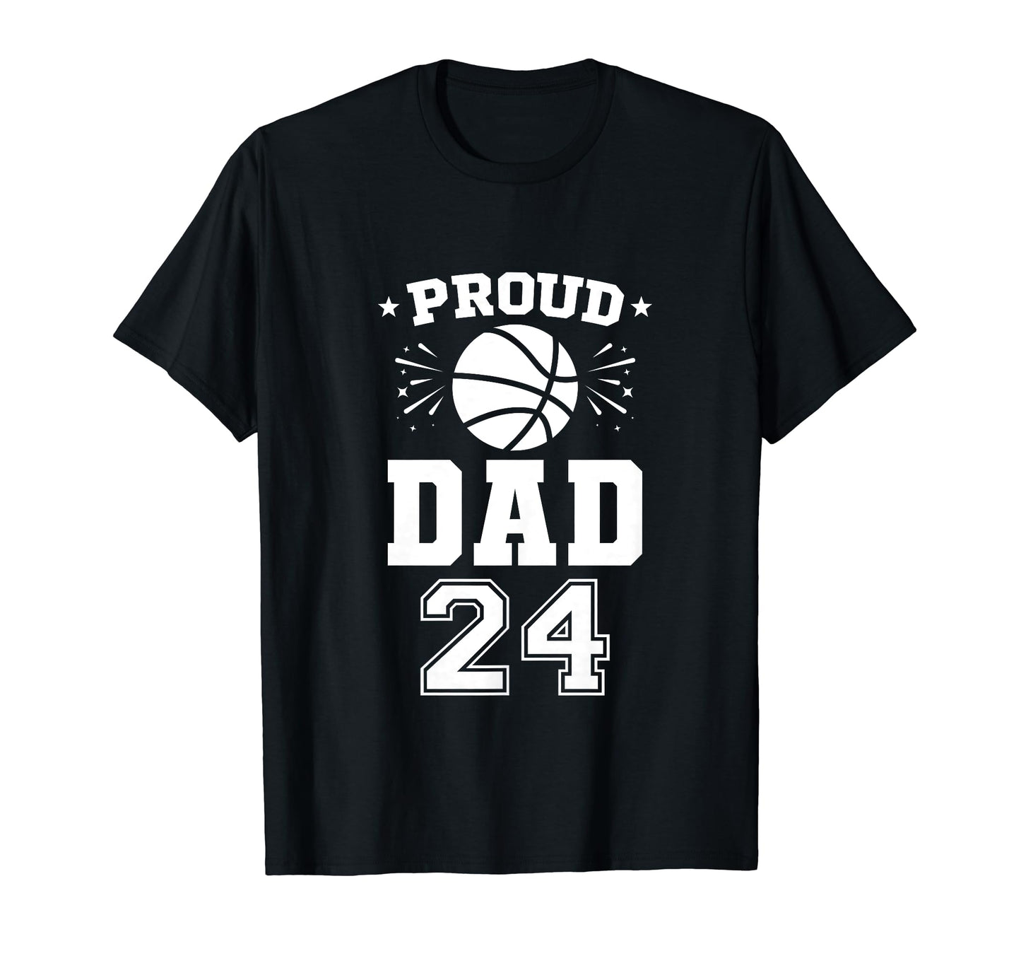 Proud Basketball Dad Number 24 T-Shirt - Casual Everyday Wear for Adults - T-Shirt, Sweatshirt, Hoodie