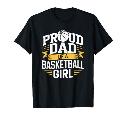 Basketball Father Proud Dad T-Shirt - Fun Novelty Design for Adults - T-Shirt, Sweatshirt, Hoodie