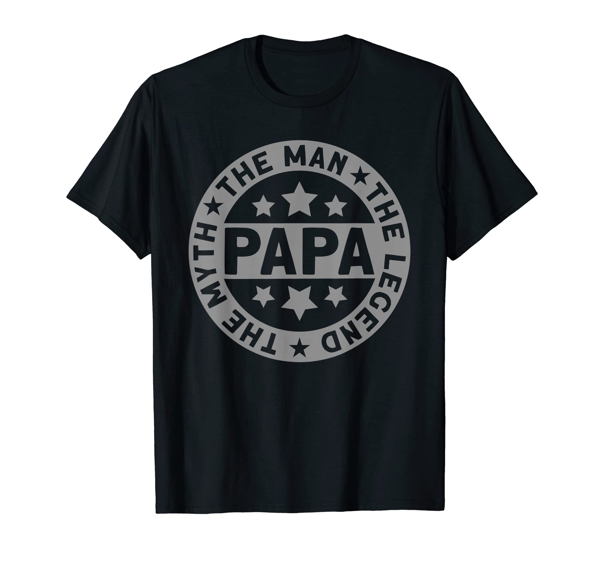 Legend Myth Papa I Dad I Father S T-Shirt - Fun Novelty Design Men Women - T-Shirt, Sweatshirt, Hoodie