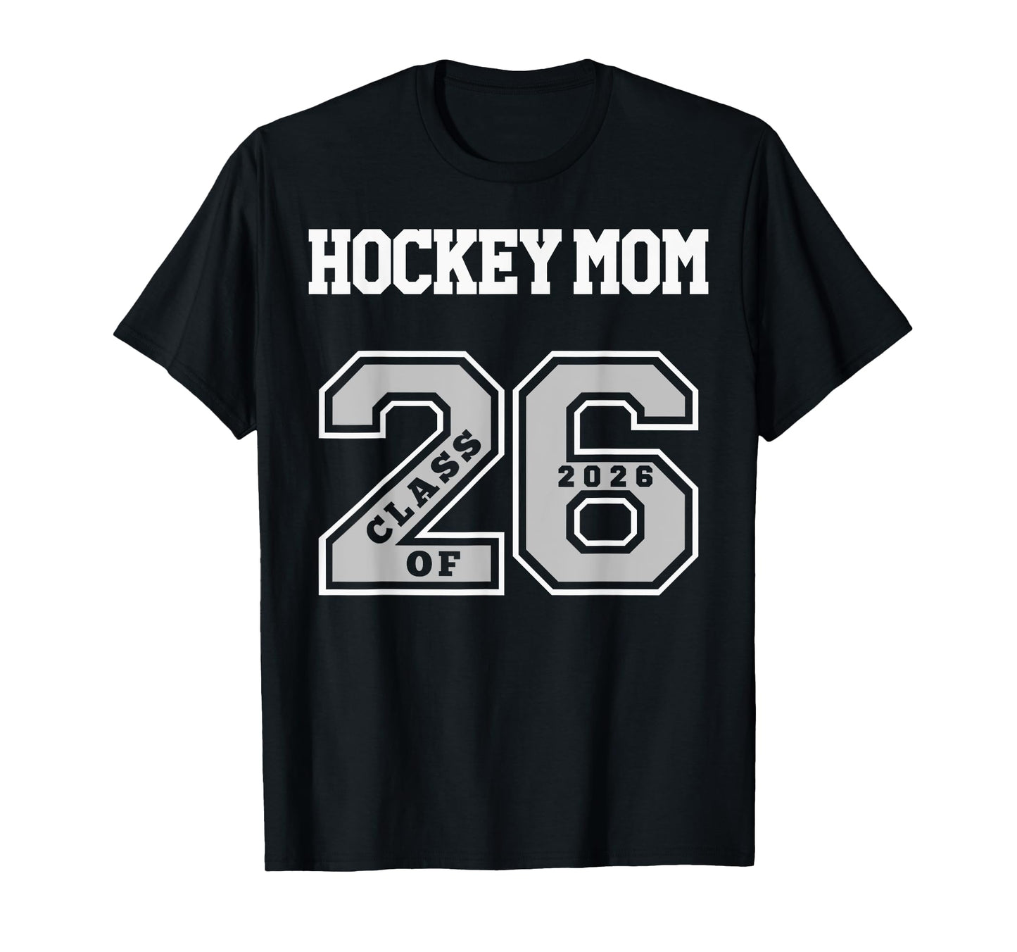 Hockey Mom Class 2026 Hockey Mom 26 T-Shirt - Minimalist Print for Adults - T-Shirt, Sweatshirt, Hoodie