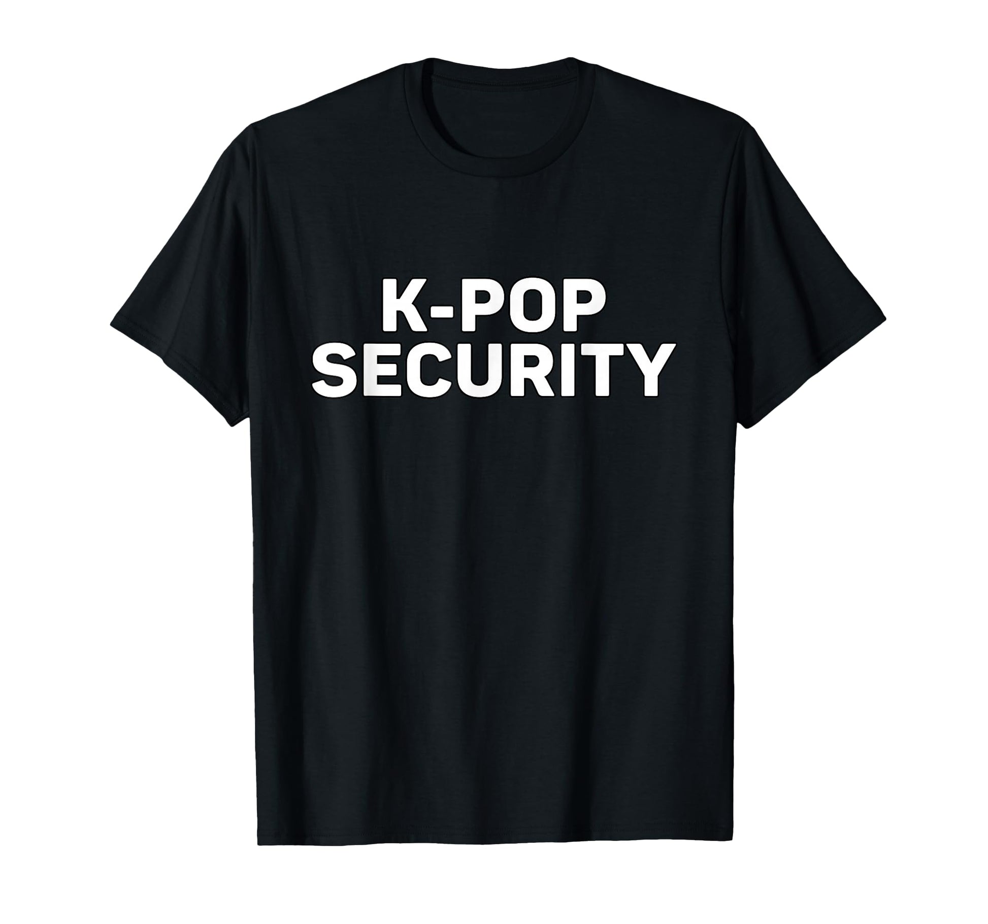 K Pop Security Mom Dad Funny Halloween T-Shirt - Novelty Apparel Unisex - T-Shirt, Sweatshirt, Hoodie