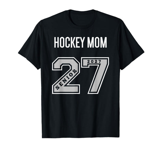 2027 Senior Hockey Mom Class 27 Senior T-Shirt - Custom Art Print Unisex - T-Shirt, Sweatshirt, Hoodie