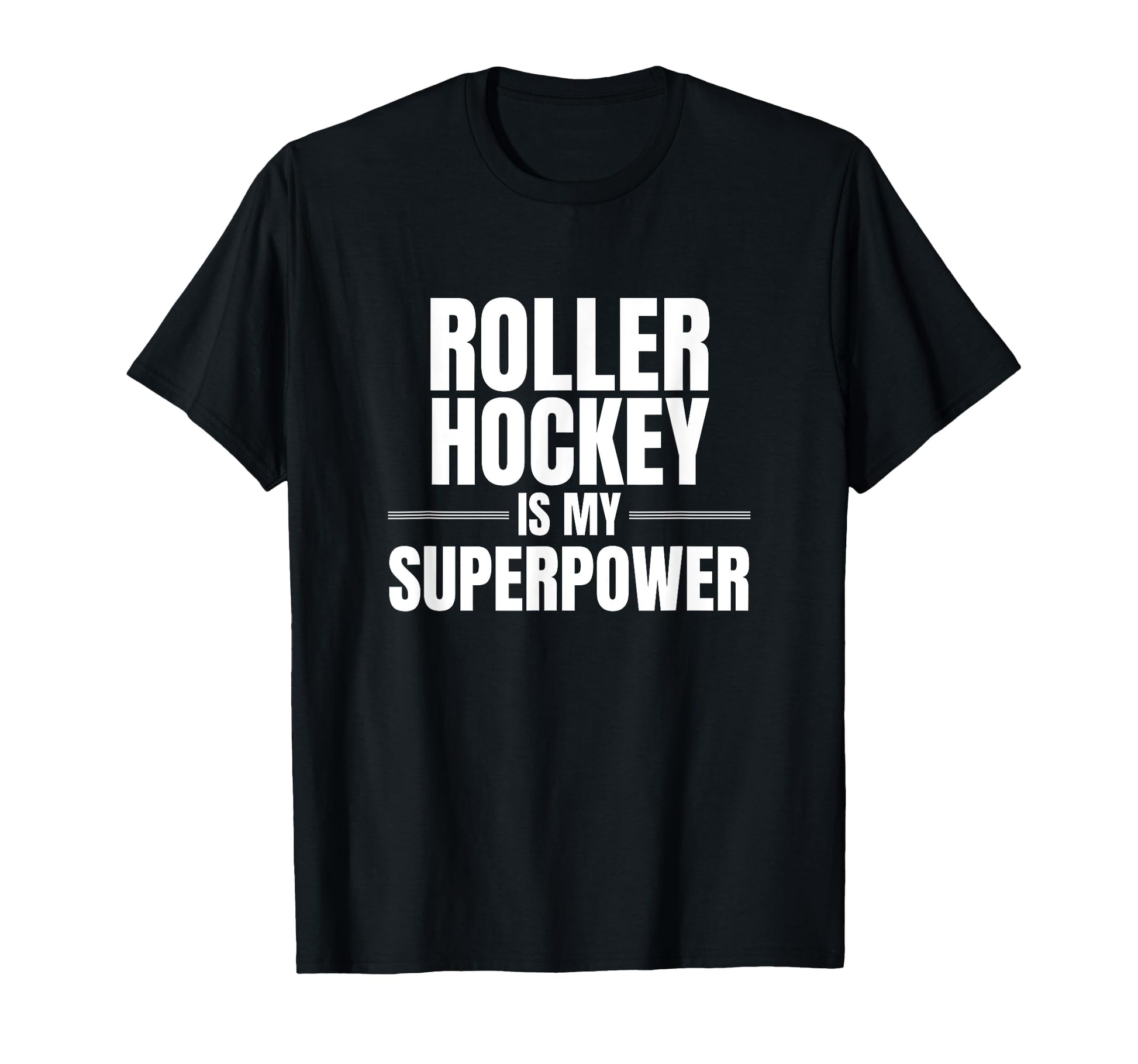 Roller Hockey Is My Superpower Sports T-Shirt - Unique Graphic for Adults - T-Shirt, Sweatshirt, Hoodie