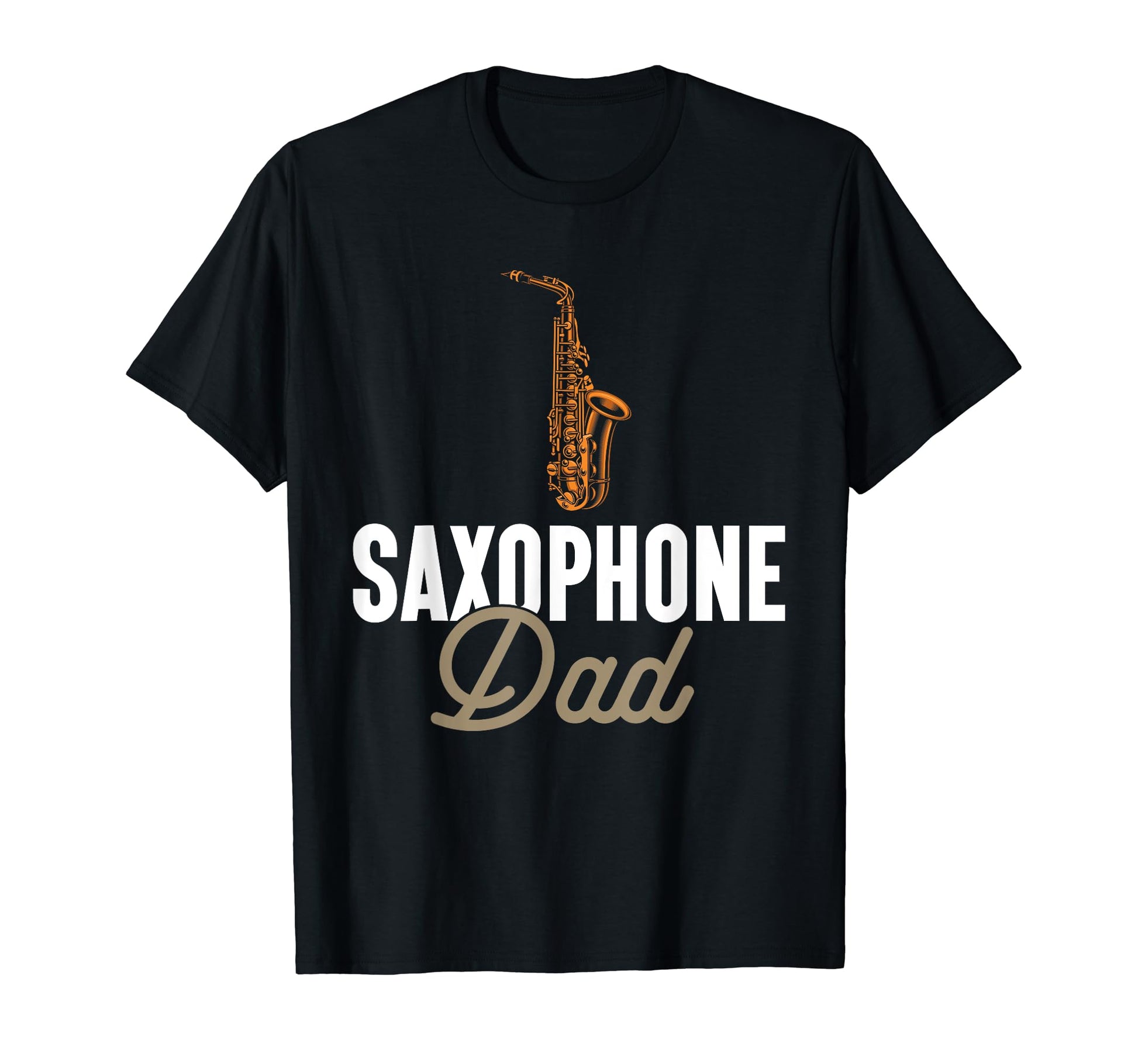Fathers Day Funny Jazz Music Saxophone T-Shirt - Unique Graphic for Adults - T-Shirt, Sweatshirt, Hoodie