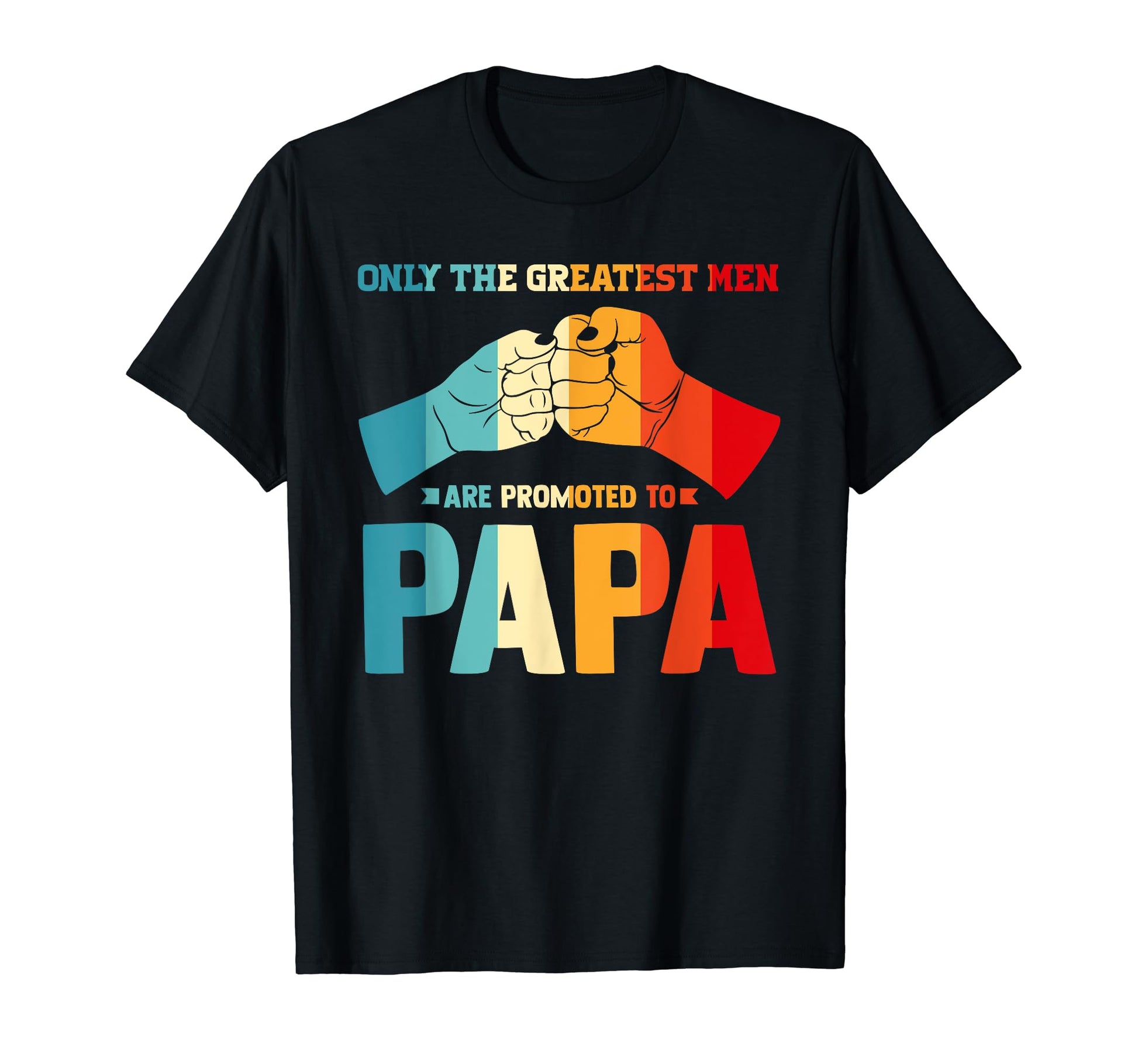 Only Greatest Are Promoted To Papa Grandpa T-Shirt - Unique Graphic Unisex - T-Shirt, Sweatshirt, Hoodie