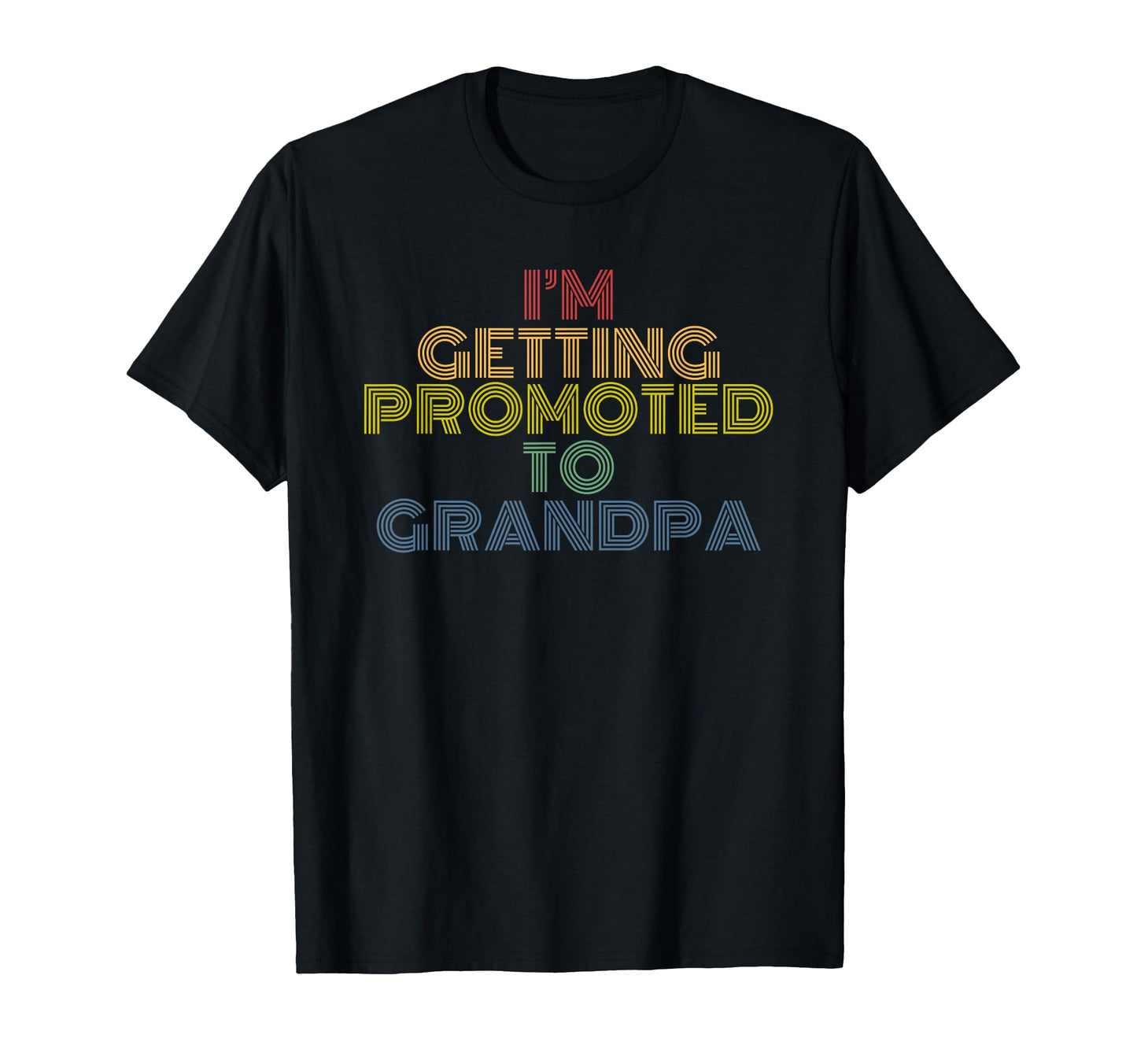 Im Getting Promoted To Grandpa 70S T-Shirt - Unique Graphic Unisex - T-Shirt, Sweatshirt, Hoodie