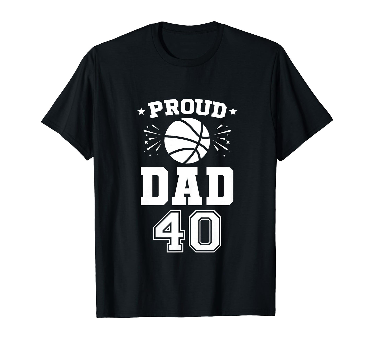 Proud Basketball Dad Number 40 T-Shirt - Custom Art Print Men Women - T-Shirt, Sweatshirt, Hoodie
