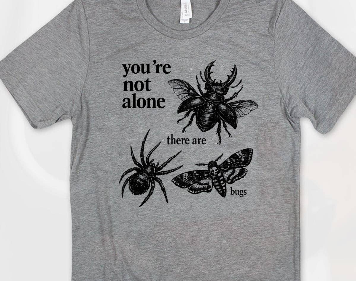 You're Not Alone, There Are Bugs Funny Vintage T-Shirt Unisex T-shirt, Sweatshirt, Hoodie, Long Sleeve Tee - T-Shirt, Sweatshirt, Hoodie