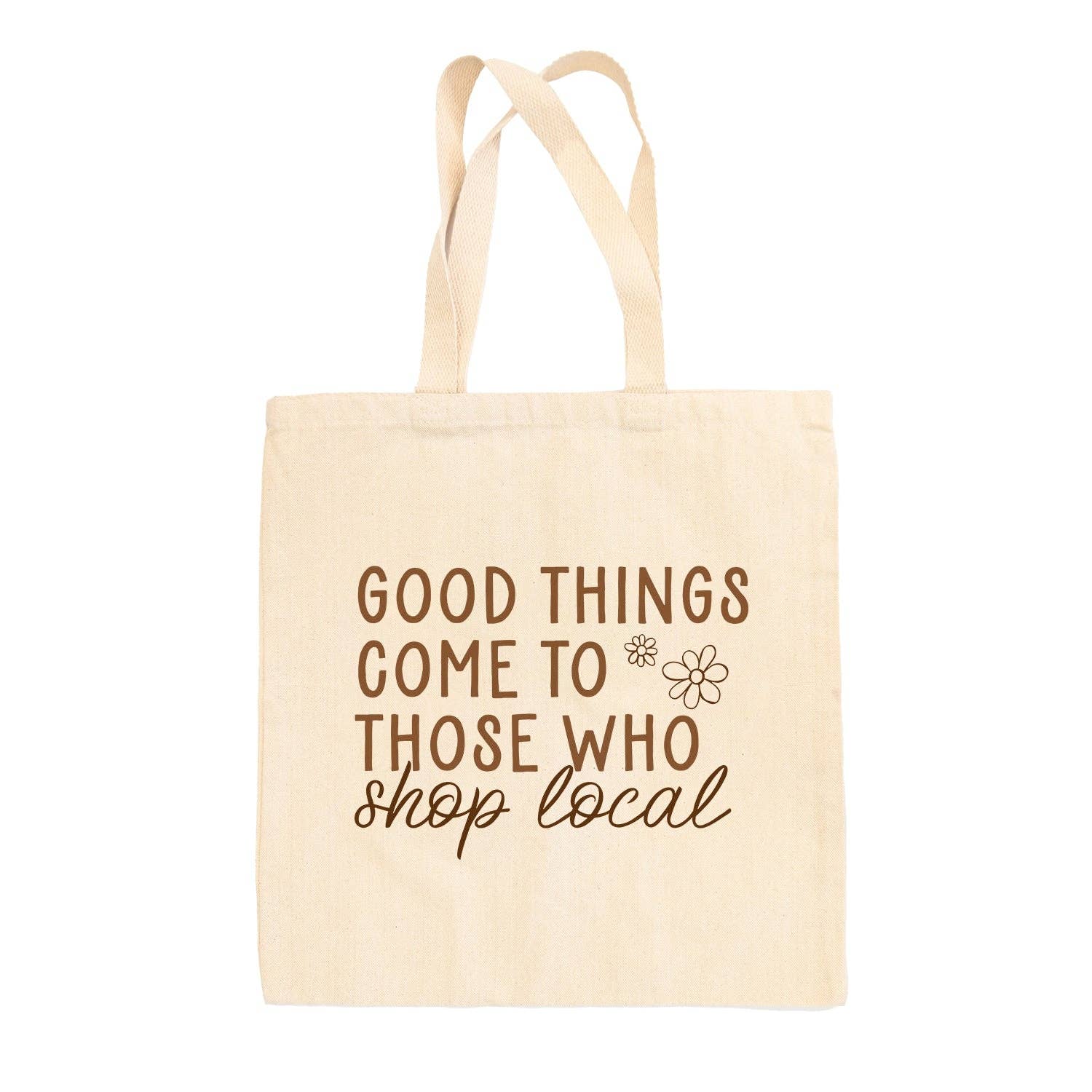 Good Things Come To Those Who Shop Local Tote Bag Unisex T-shirt, Sweatshirt, Hoodie, Long Sleeve Tee - T-Shirt, Sweatshirt, Hoodie
