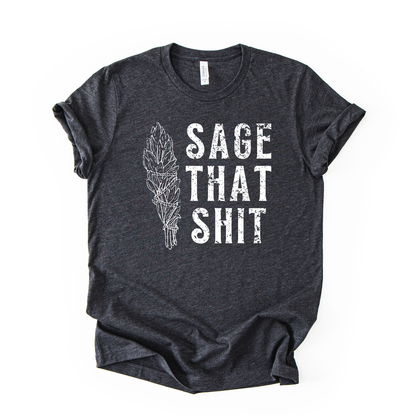 Sage That Shit Graphic Tee 175 Unisex T-shirt, Sweatshirt, Hoodie, Long Sleeve Tee - T-Shirt, Sweatshirt, Hoodie