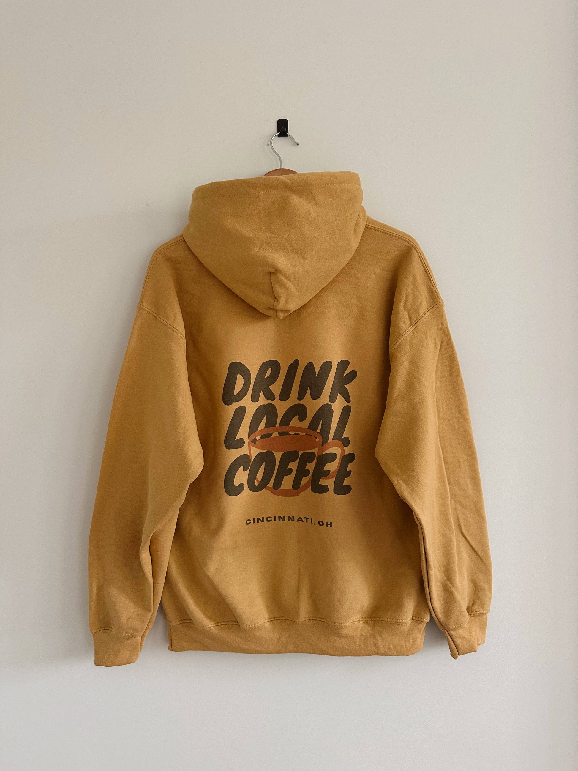 Drink Local Coffee Hoodie - Old Gold (Heavyweight) Unisex T-shirt, Sweatshirt, Hoodie, Long Sleeve Tee - T-Shirt, Sweatshirt, Hoodie