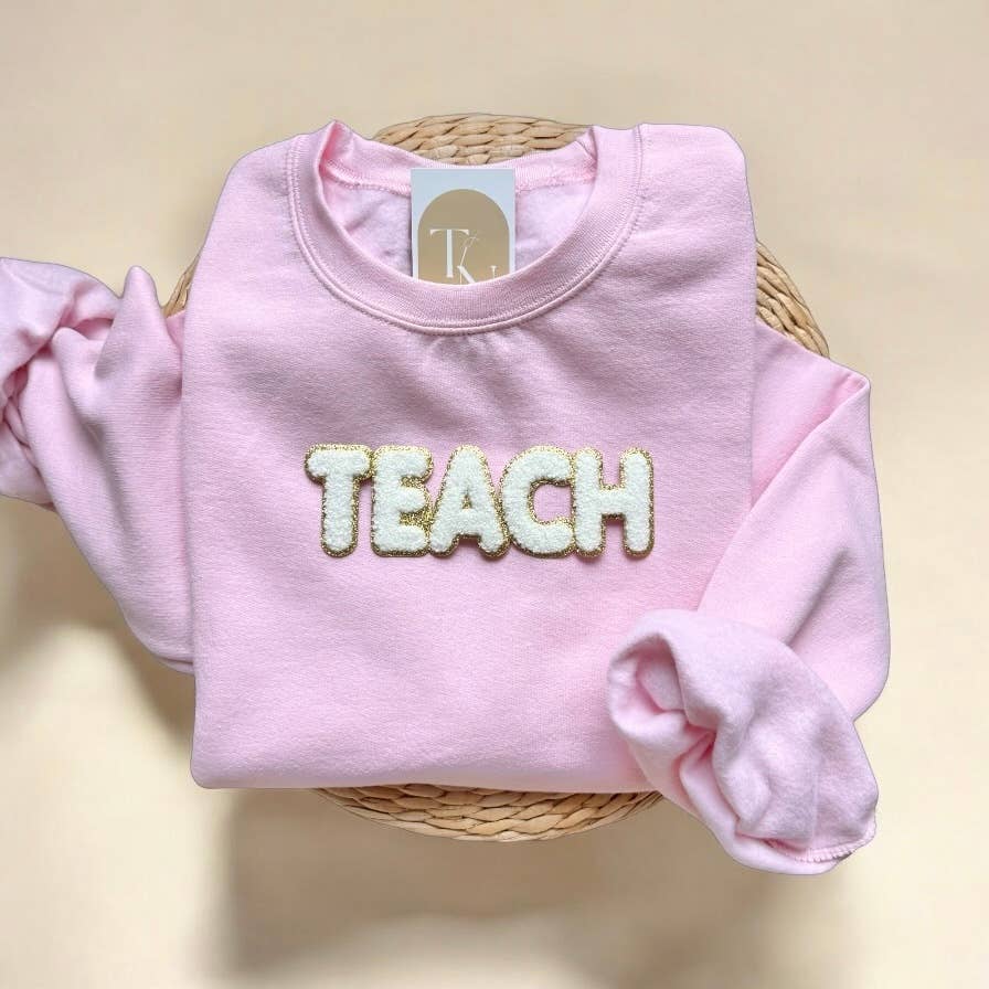 Chenille Patch Teach Sweatshirt, Teacher Appreciation Gifts Unisex T-shirt, Sweatshirt, Hoodie, Long Sleeve Tee - T-Shirt, Sweatshirt, Hoodie