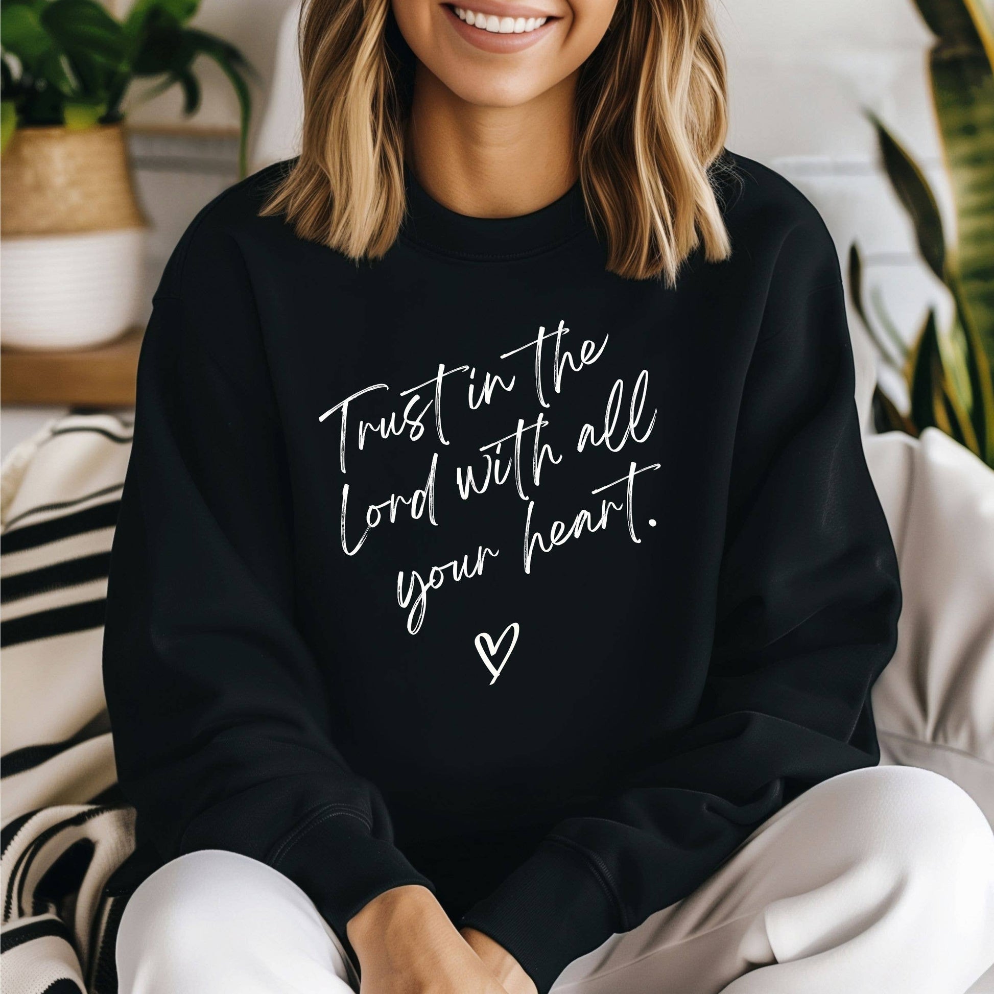Trust in the Lord with All Your Heart Christian Sweatshirt Unisex T-shirt, Sweatshirt, Hoodie, Long Sleeve Tee - T-Shirt, Sweatshirt, Hoodie