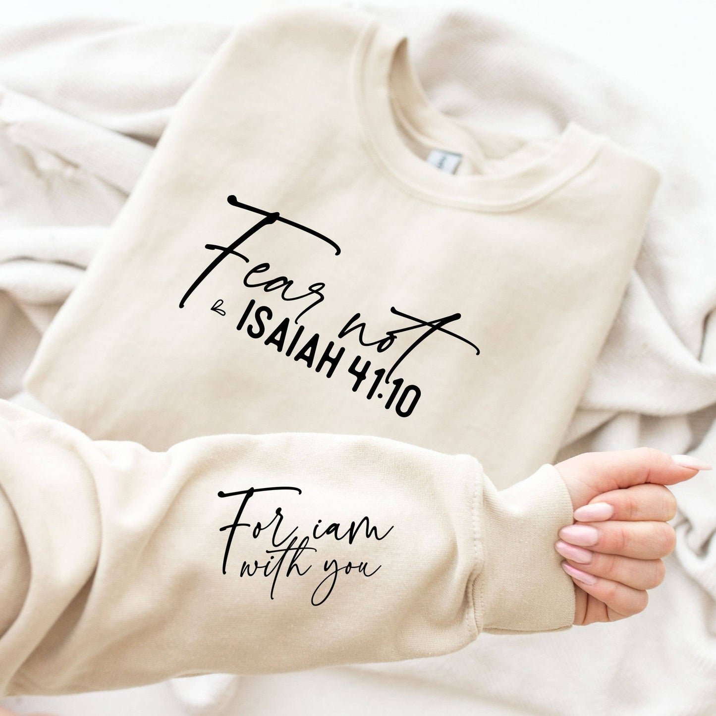 Fear Not Isaiah 4:10 Sweatshirt , Christian Sweatshirt Unisex T-shirt, Sweatshirt, Hoodie, Long Sleeve Tee - T-Shirt, Sweatshirt, Hoodie