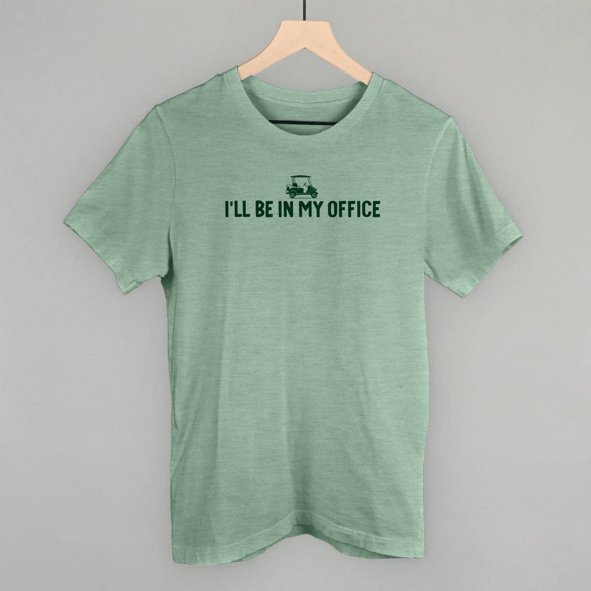 I'll Be in My Office (Golf Cart) Unisex T-shirt, Sweatshirt, Hoodie, Long Sleeve Tee - T-Shirt, Sweatshirt, Hoodie