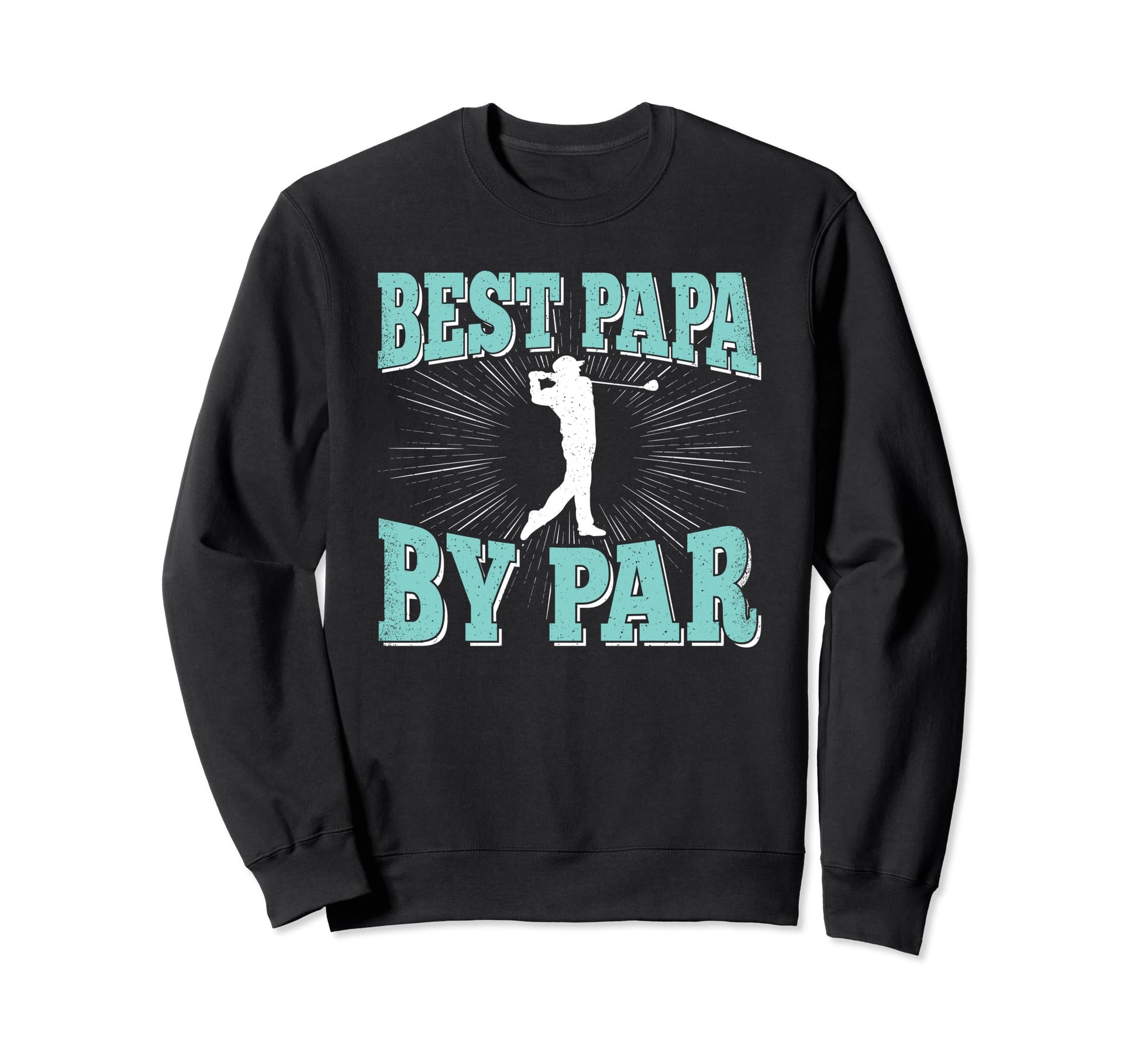 Best Papa Par Golf Player Daddy Dad Sweatshirt - Streetwear Style Unisex - T-Shirt, Sweatshirt, Hoodie