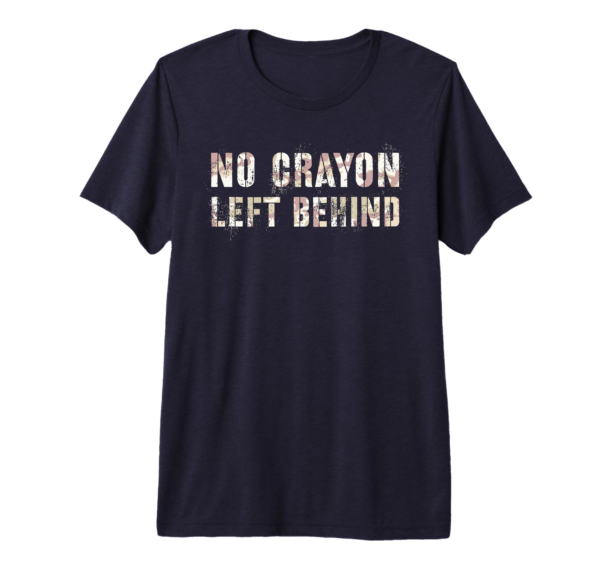 Camo No Crayons Left Behind Eater I T-Shirt - Fun Novelty Design Men Women - T-Shirt, Sweatshirt, Hoodie