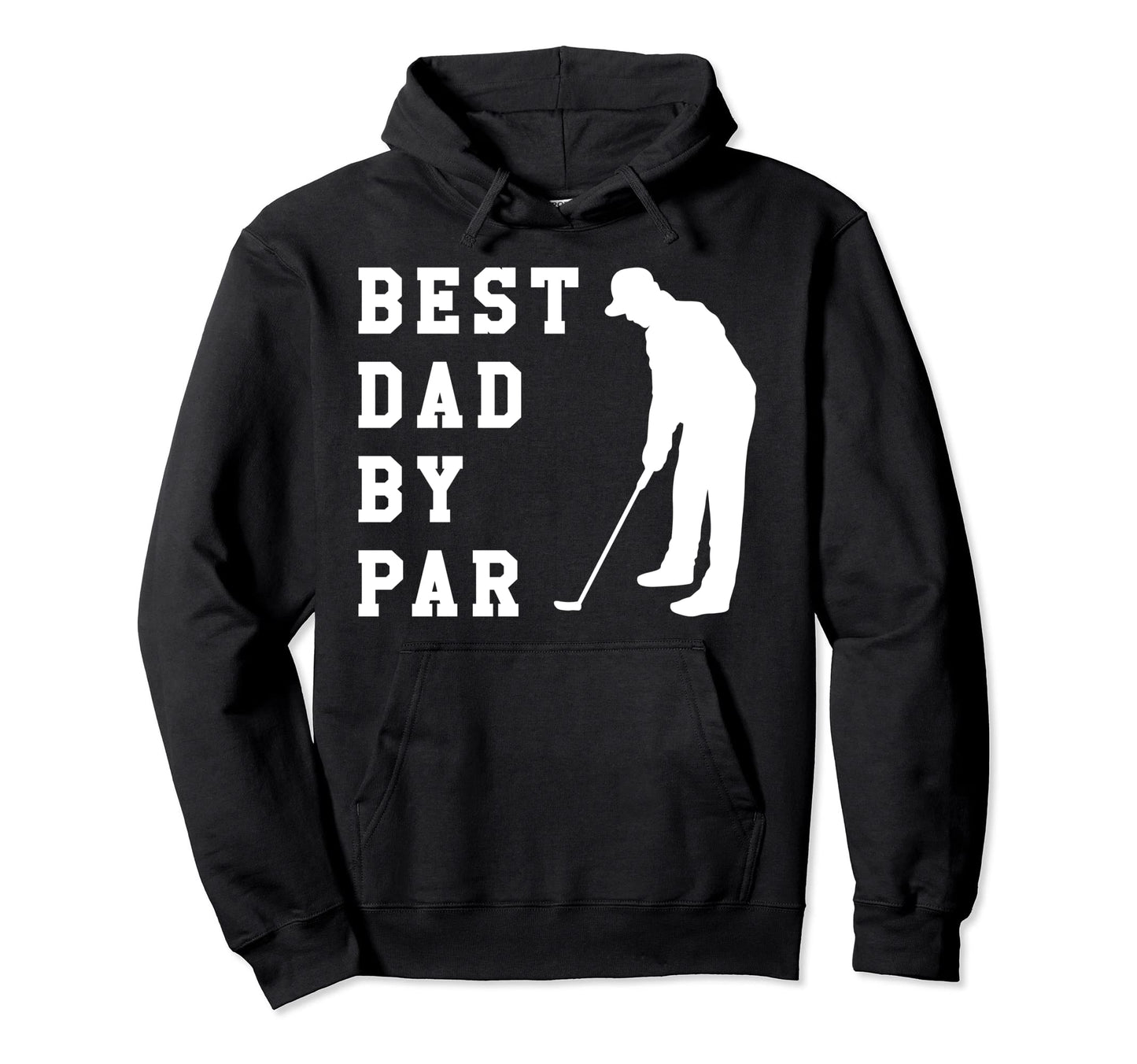 Best Dad Par Fathers Day Hoodie - Casual Everyday Wear for Adults - T-Shirt, Sweatshirt, Hoodie