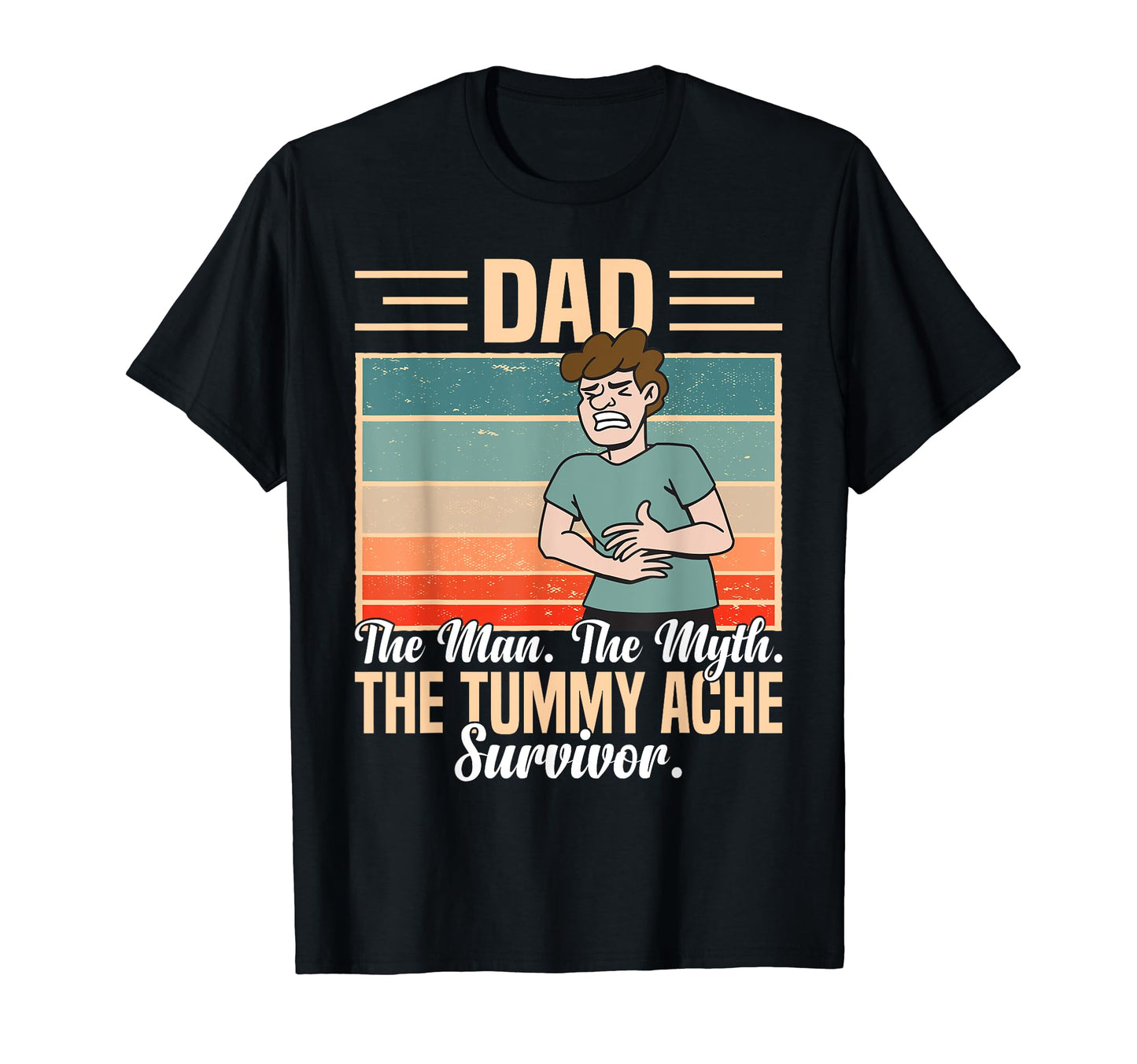 Funny Tummy Ache Survivor Dad Myth T-Shirt - Minimalist Print for Adults - T-Shirt, Sweatshirt, Hoodie