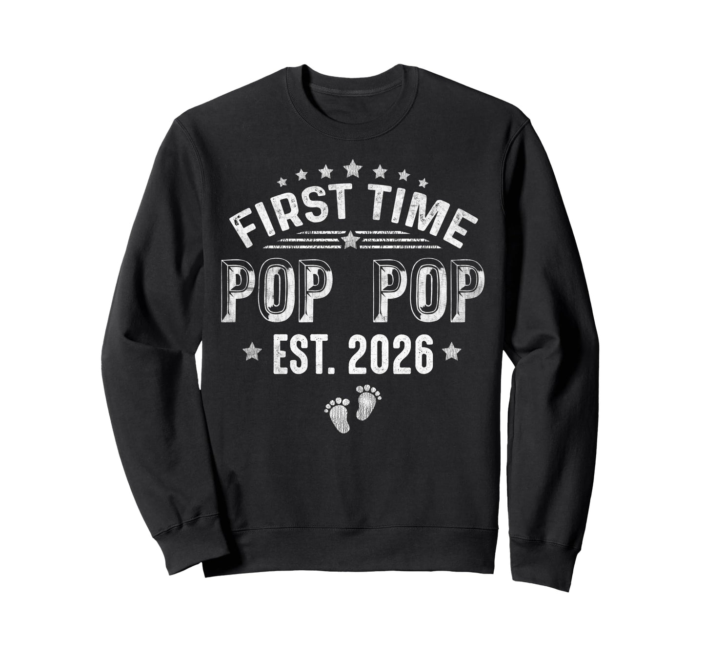 First Time Pop Pop Est 2026 Fathers Sweatshirt - Trendy Graphic for Adults - T-Shirt, Sweatshirt, Hoodie