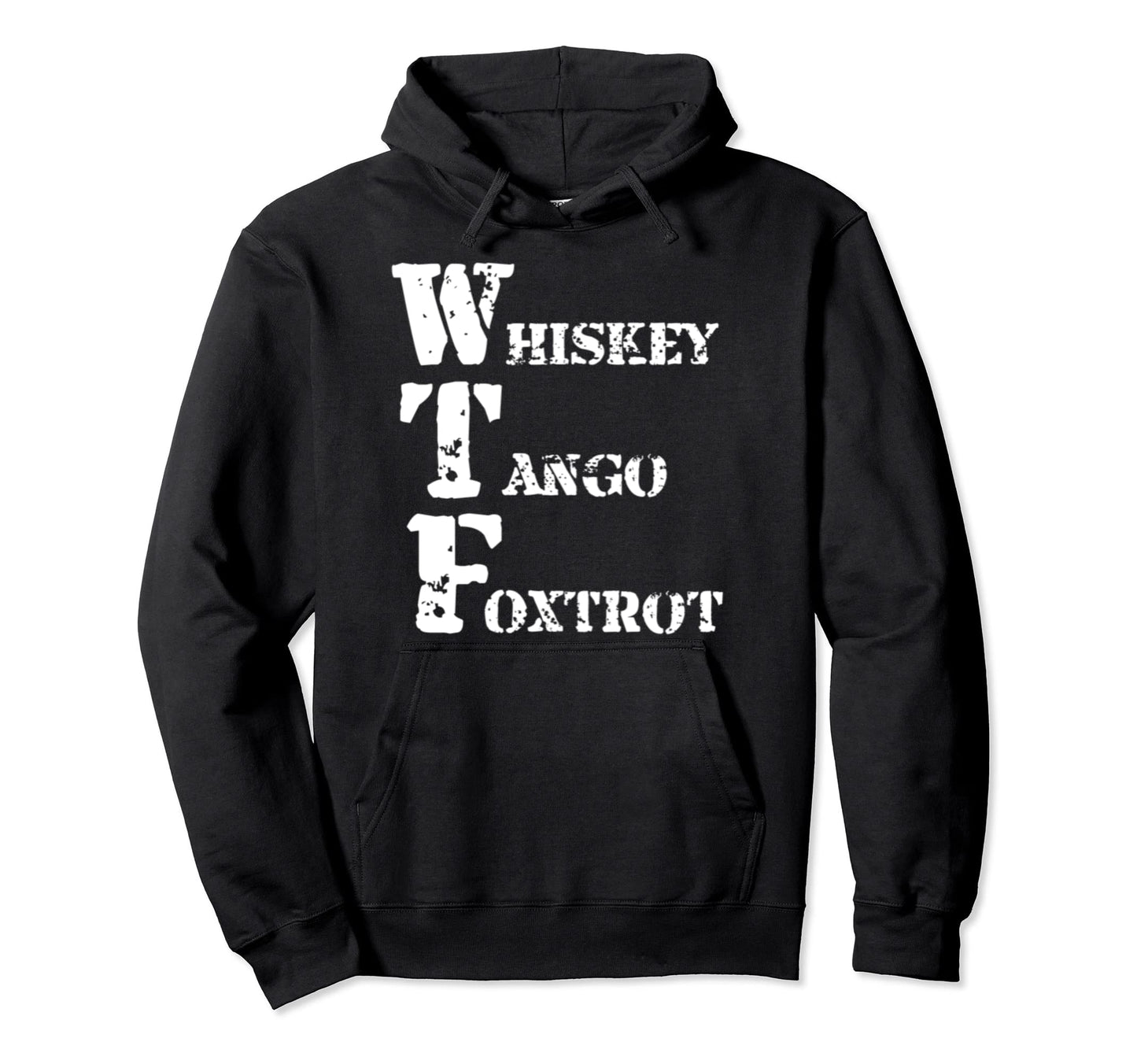 Military Whiskey Tango Foxtrot Wtf Hoodie - Novelty Apparel Unisex - T-Shirt, Sweatshirt, Hoodie