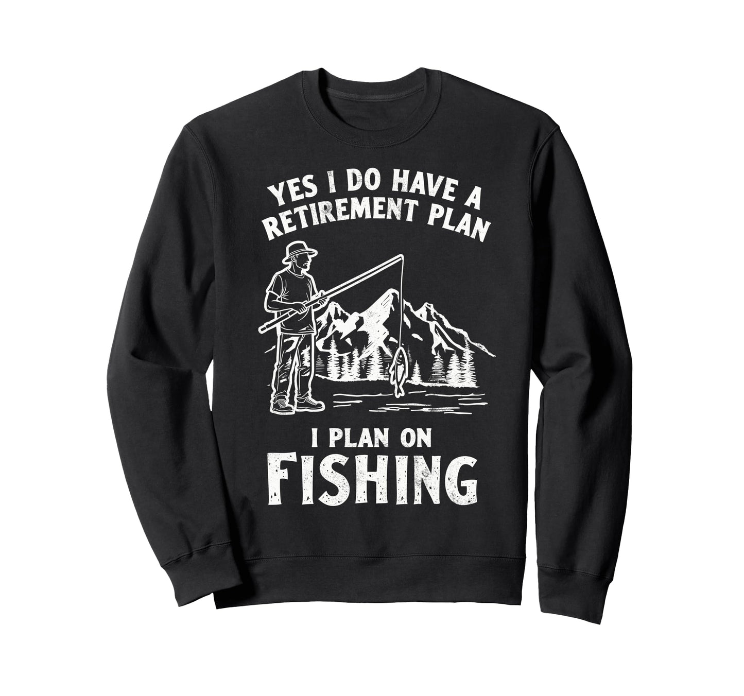 Retirement Plan Fishing Grandpa Sweatshirt - Streetwear Style Unisex - T-Shirt, Sweatshirt, Hoodie