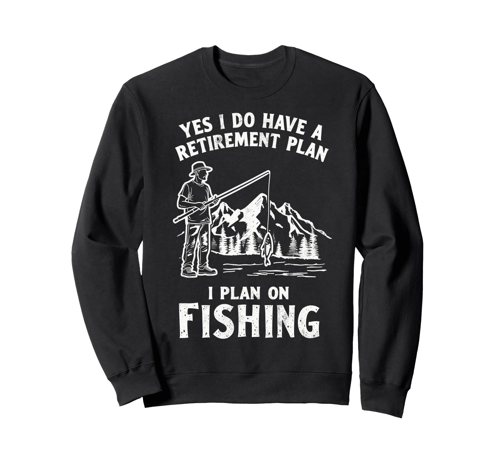 Retirement Plan Fishing Grandpa Sweatshirt - Streetwear Style Unisex - T-Shirt, Sweatshirt, Hoodie