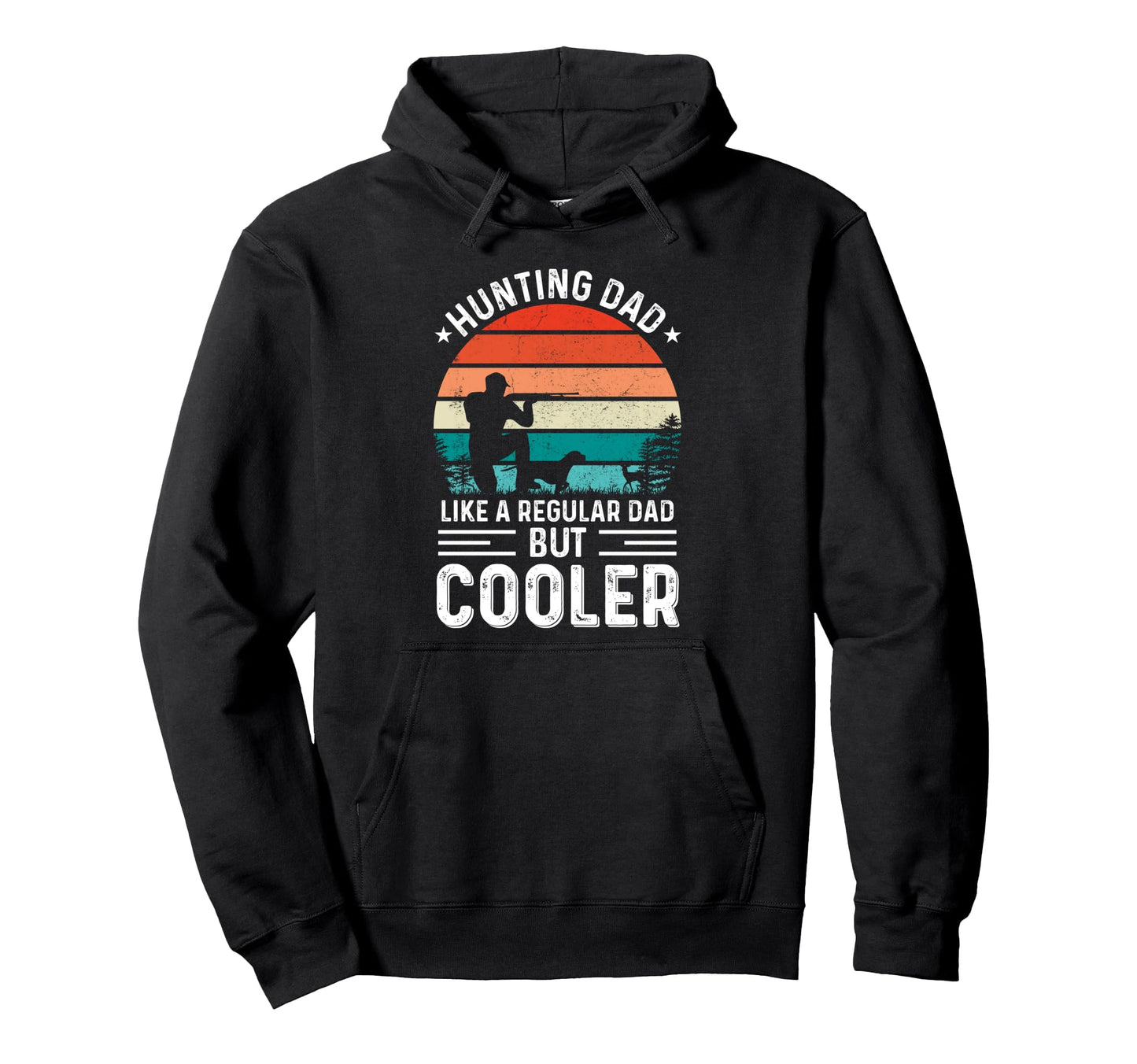 Hunting Dad Like Regular Dad But Cooler Hoodie - Graphic Print Men Women - T-Shirt, Sweatshirt, Hoodie