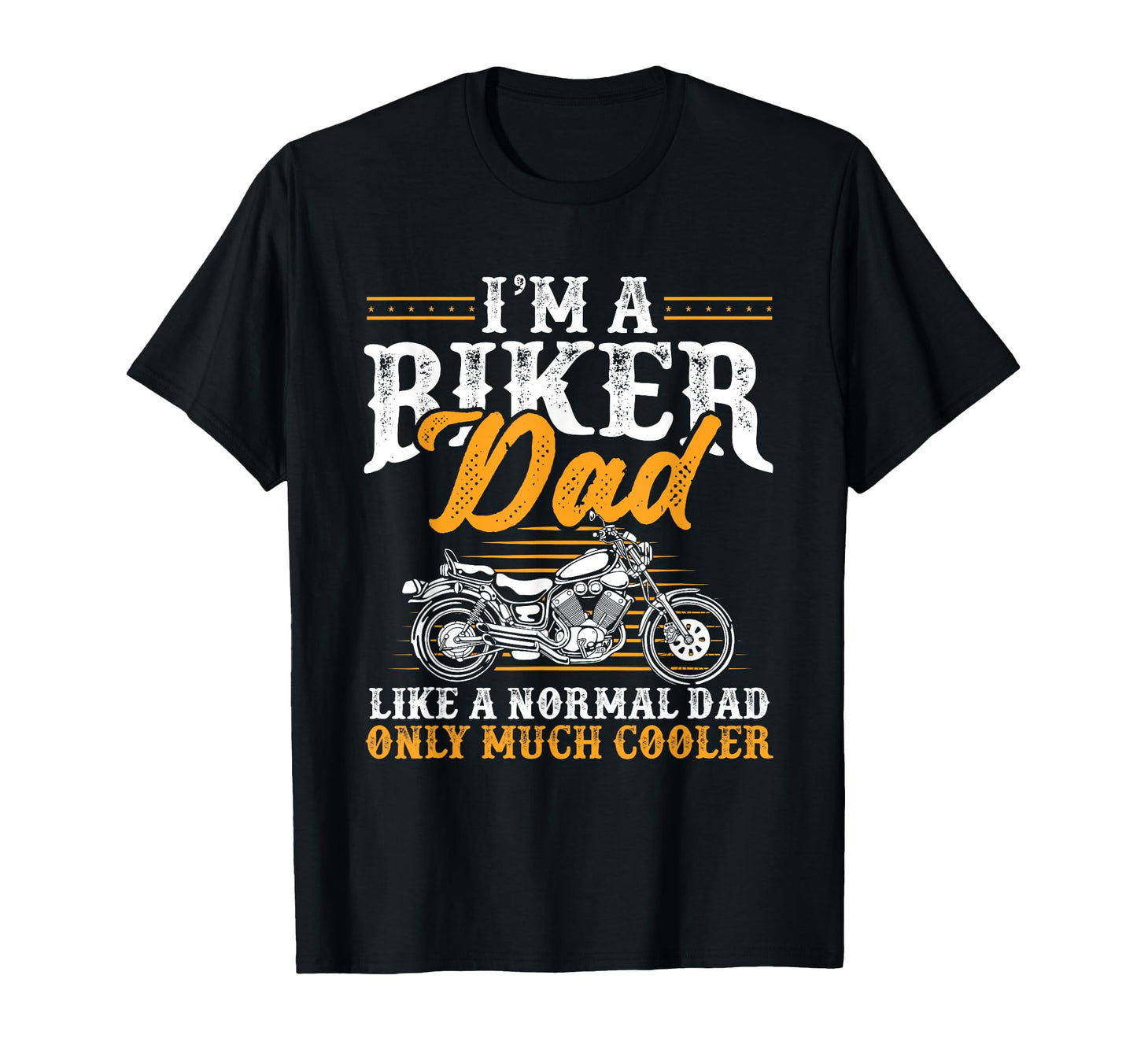 Im Biker Dad Funny Motorcycle Rider T-Shirt - Fun Novelty Design Men Women - T-Shirt, Sweatshirt, Hoodie