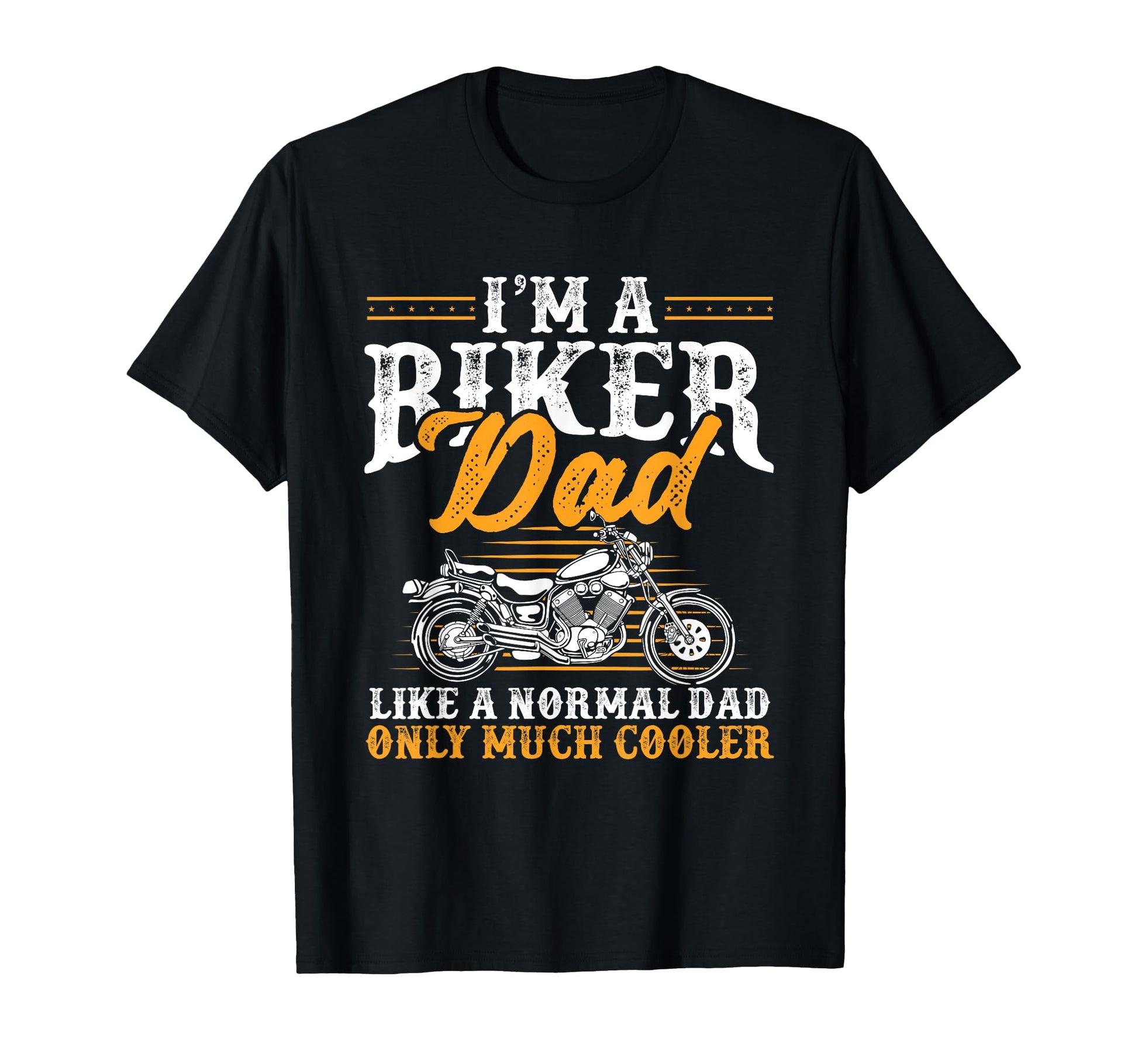Im Biker Dad Funny Motorcycle Rider T-Shirt - Fun Novelty Design Men Women - T-Shirt, Sweatshirt, Hoodie
