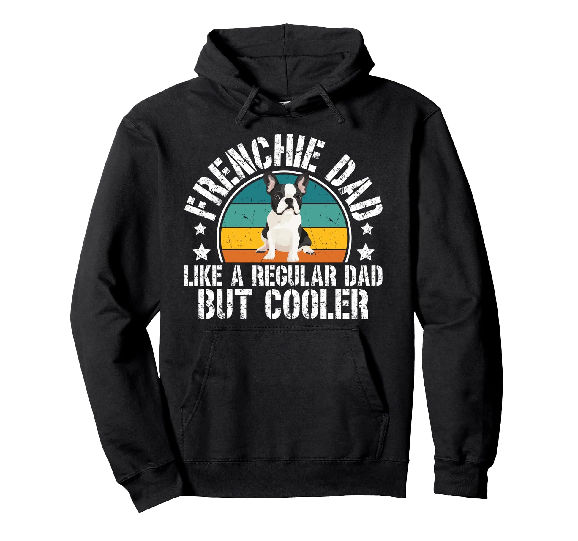 Frenchie Dad Frenchie Father French Hoodie - Graphic Print for Adults - T-Shirt, Sweatshirt, Hoodie